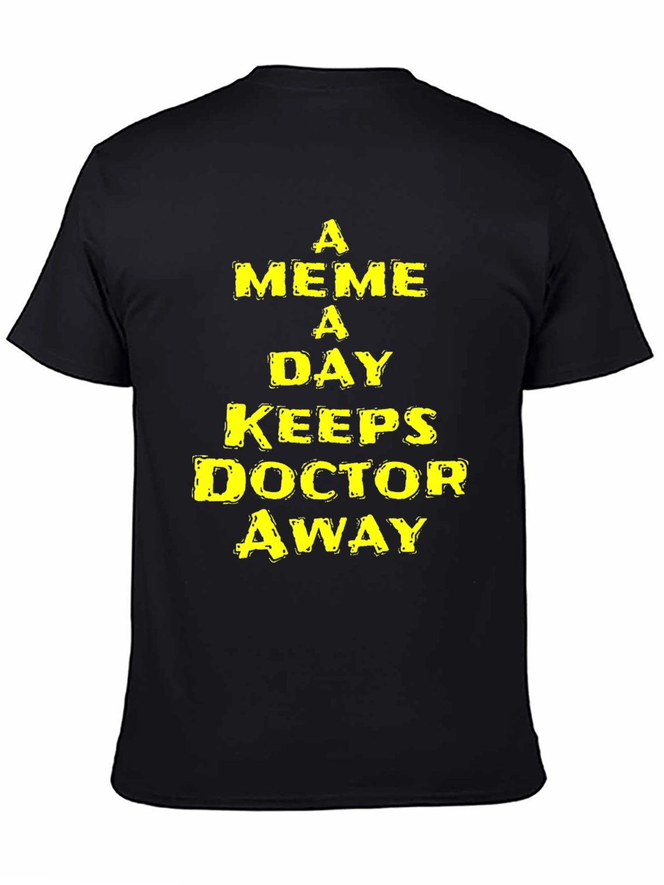 A Meme A Day Keeps Doctor Away T-Shirt