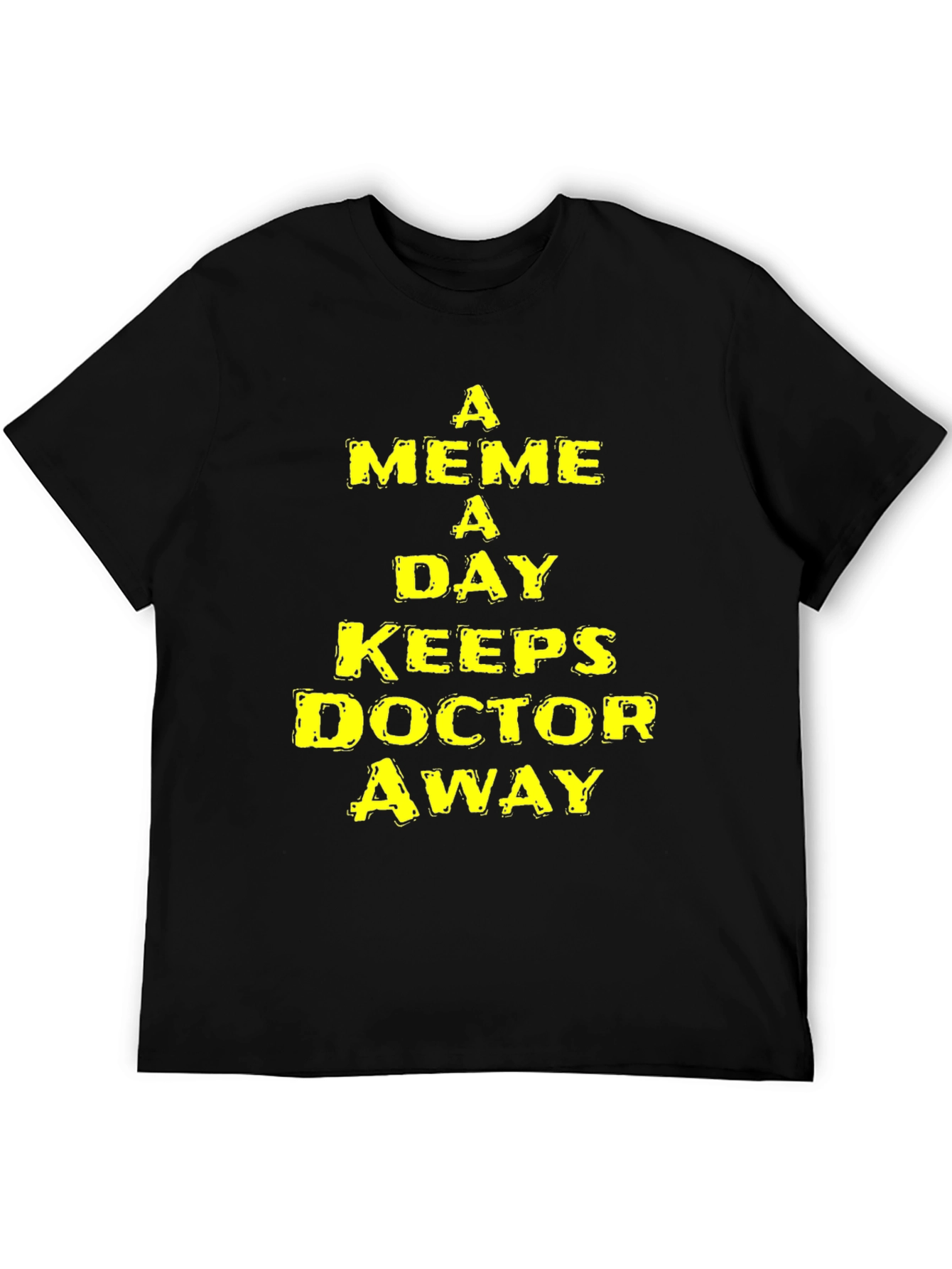 A Meme A Day Keeps Doctor Away T-Shirt