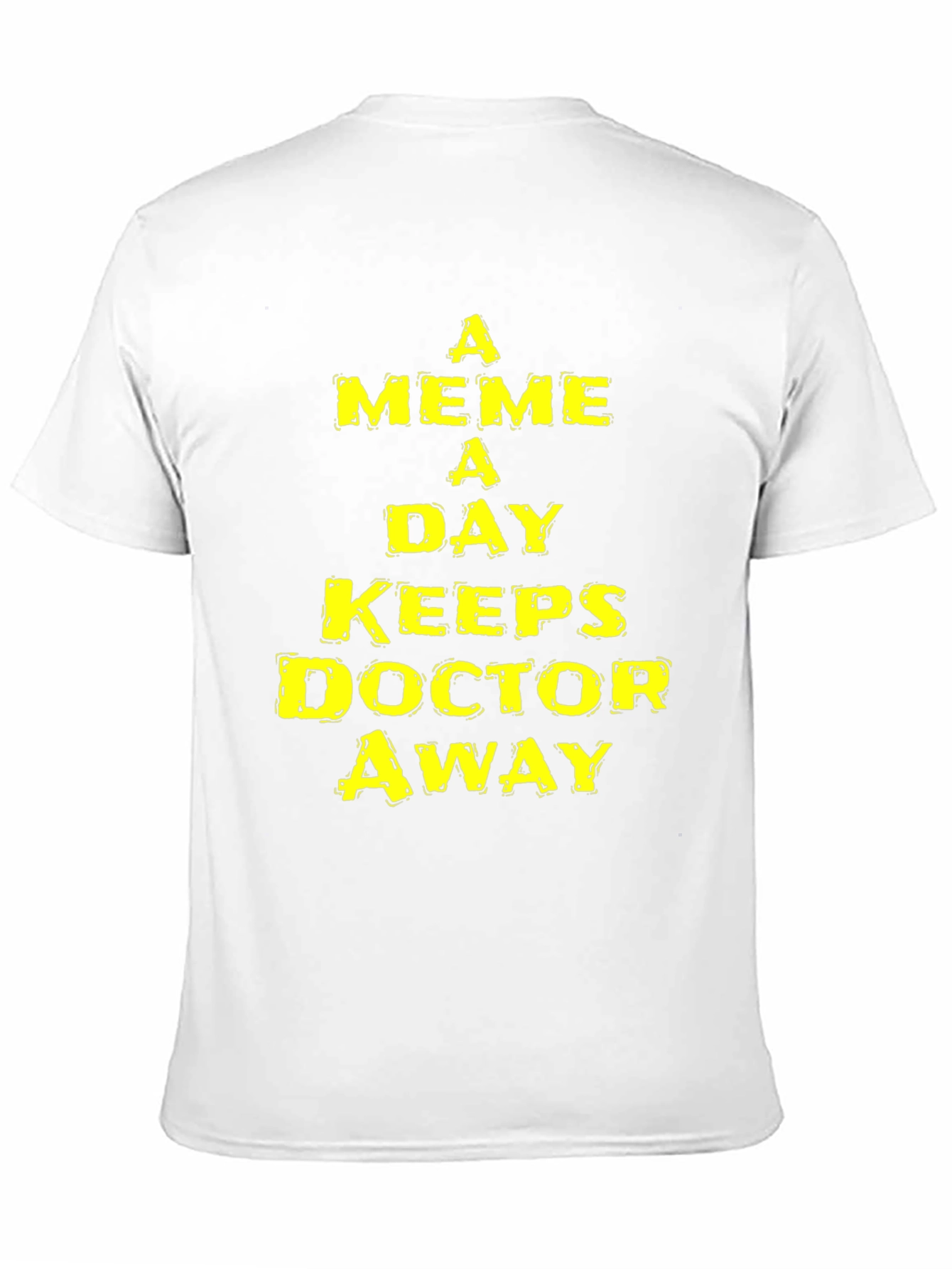 A Meme A Day Keeps Doctor Away T-Shirt