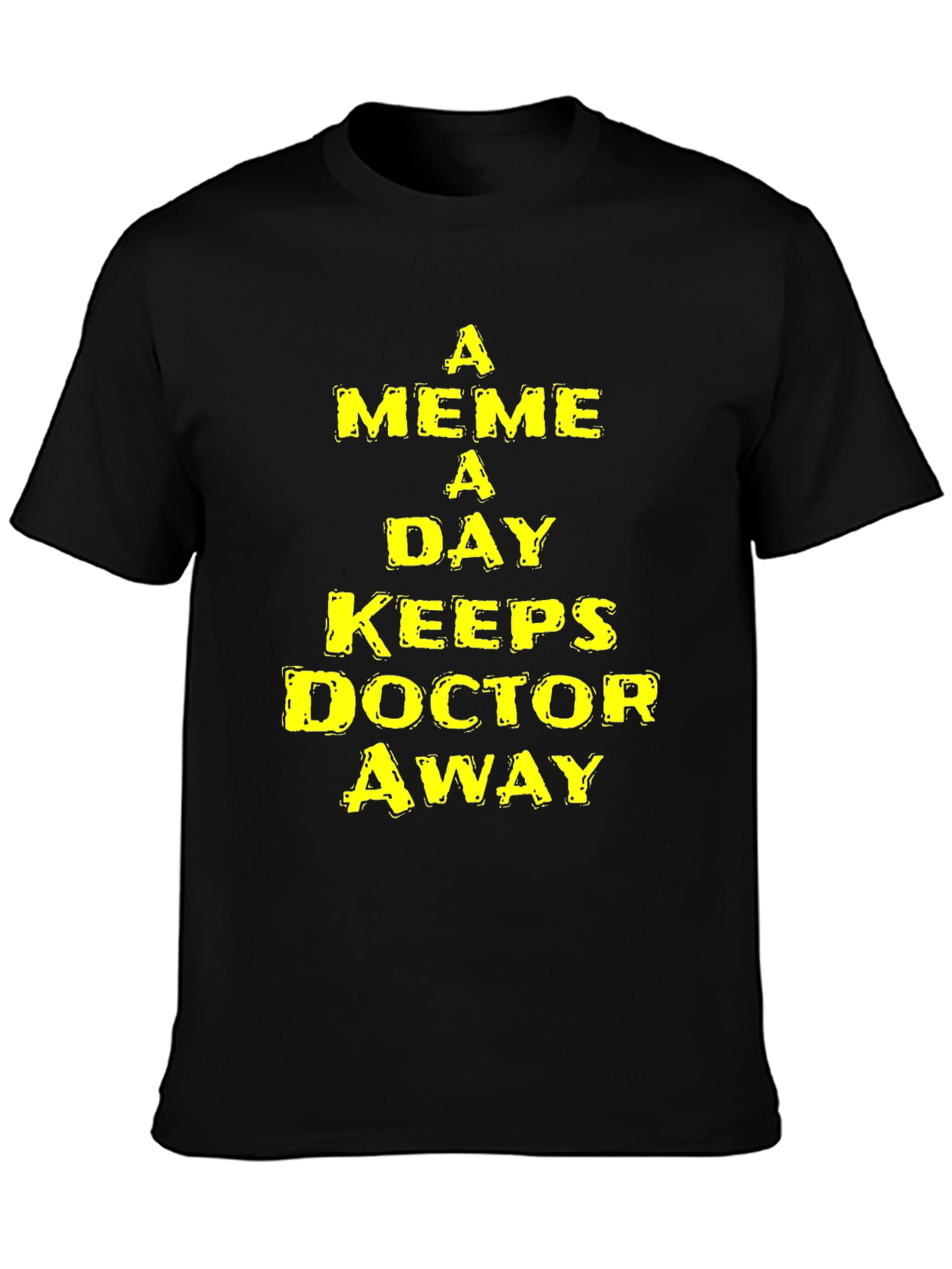 A Meme A Day Keeps Doctor Away T-Shirt