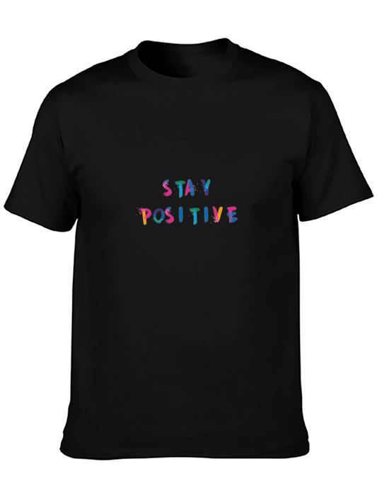 Stay Positive Graphic Tee -  Unisex Comfort Fit