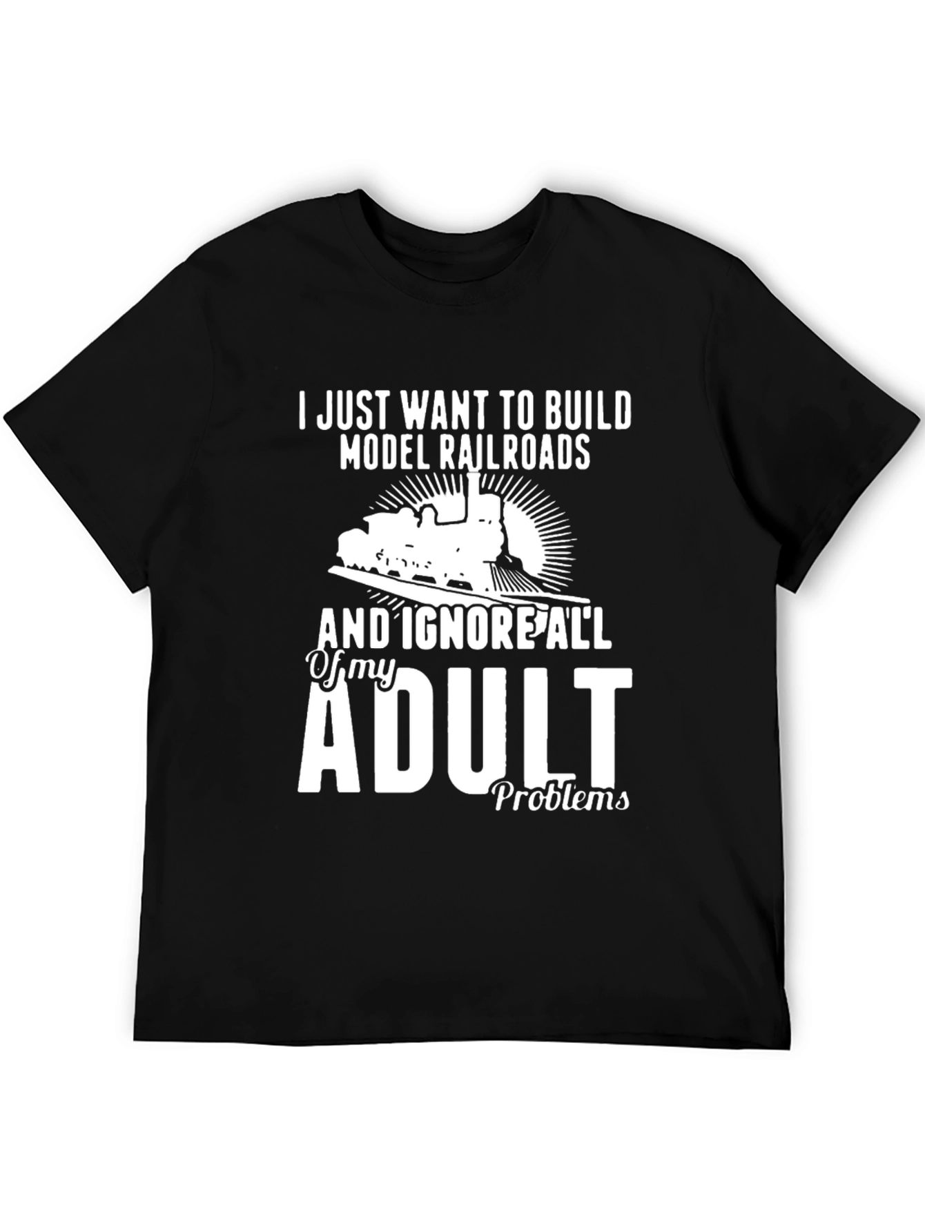 Model Railroads Adult Problems T-Shirt