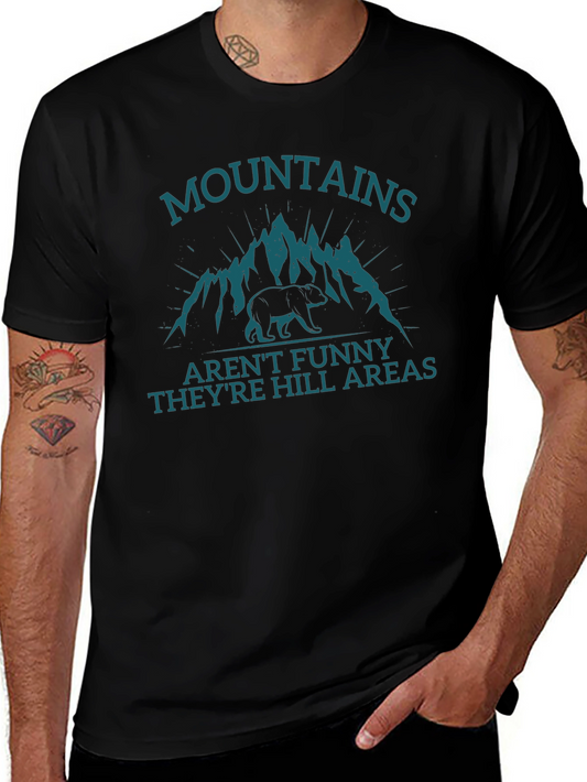 Mountains Arent Funny T-Shirt