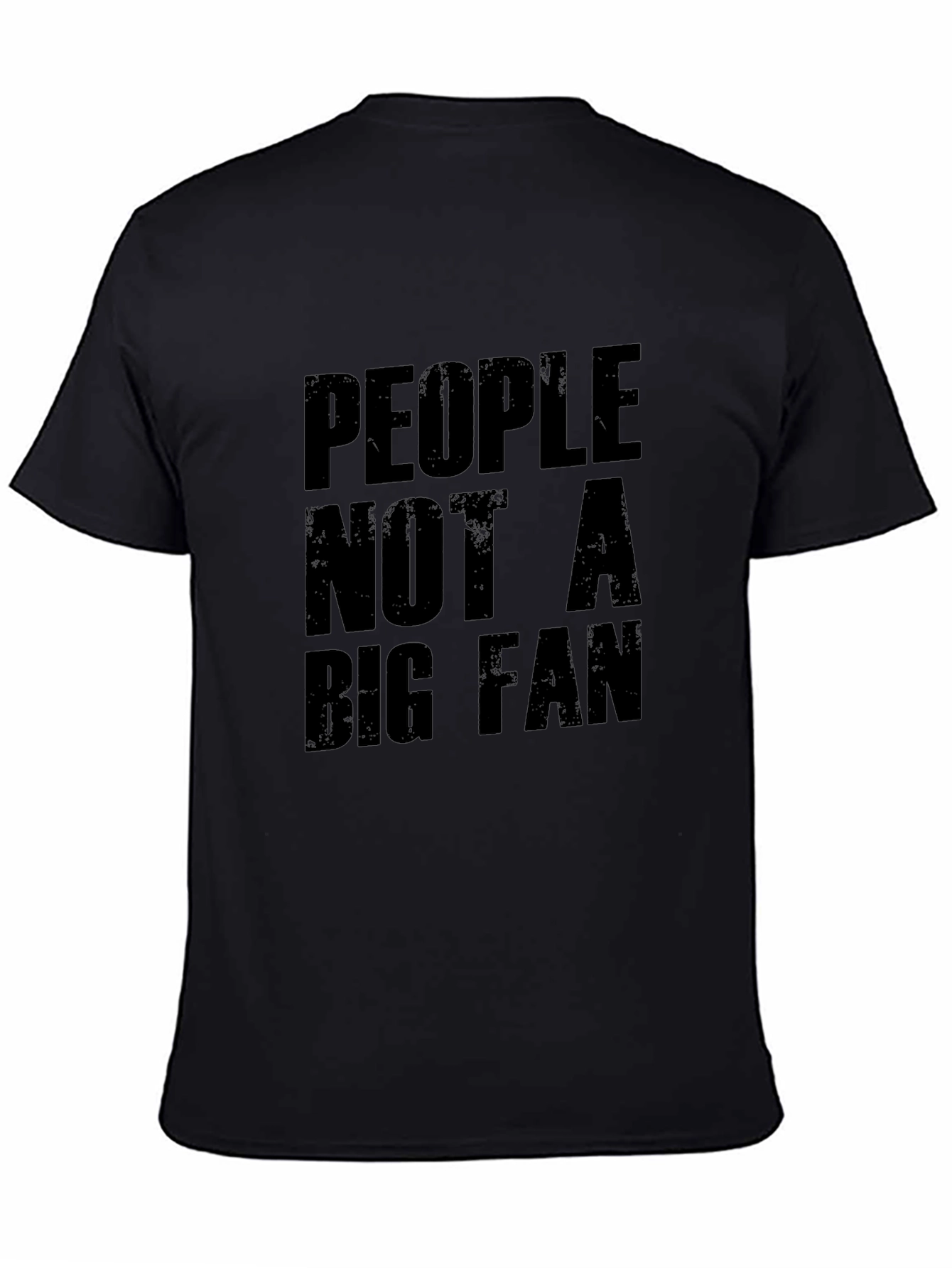 People Not A Big Fan Graphic T-Shirt