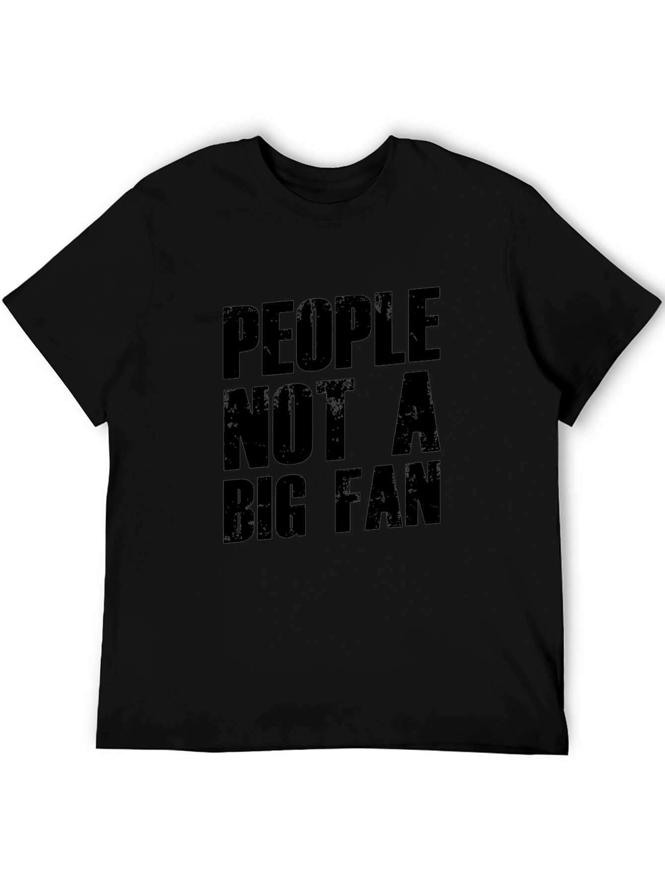 People Not A Big Fan Graphic T-Shirt