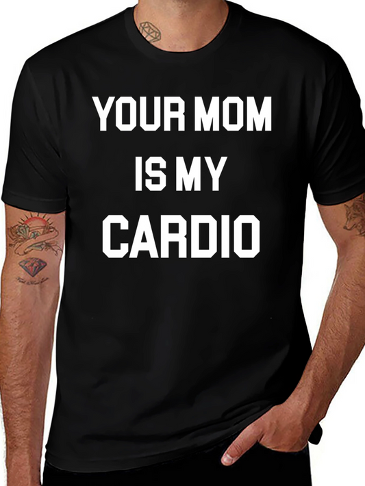 Funny Your Mom is My Cardio Graphic Tee
