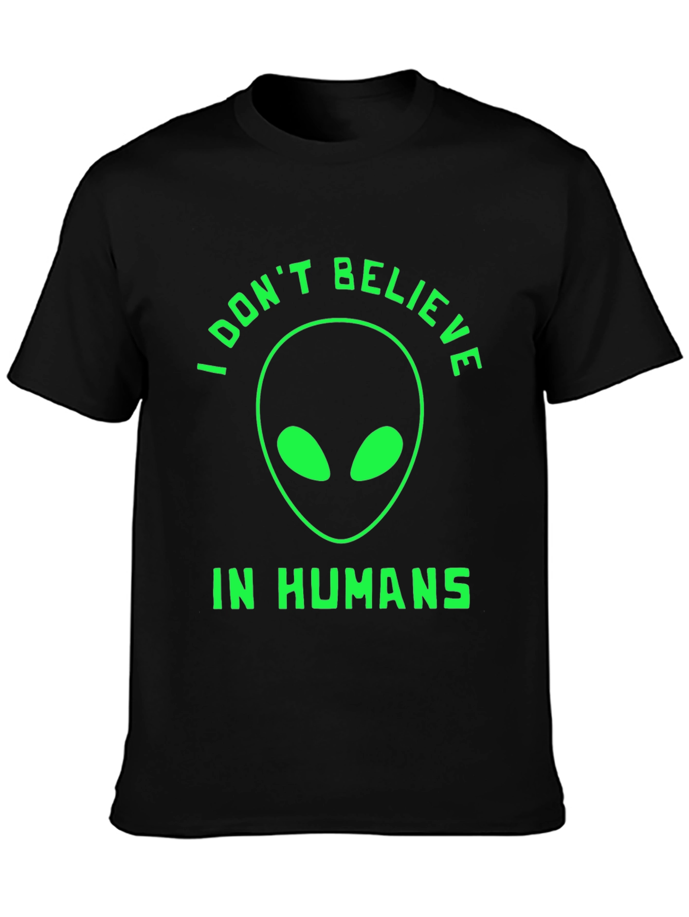 I Dont Believe In Humans Alien Graphic Tee