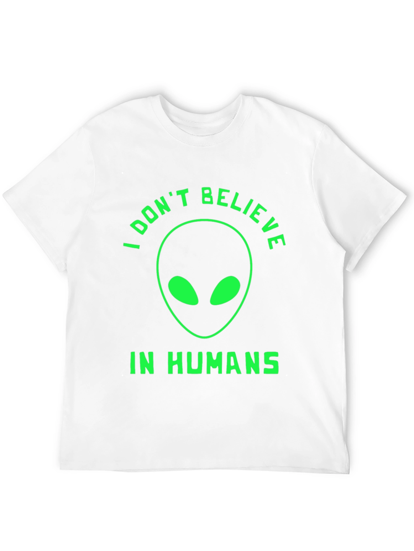I Dont Believe In Humans Alien Graphic Tee