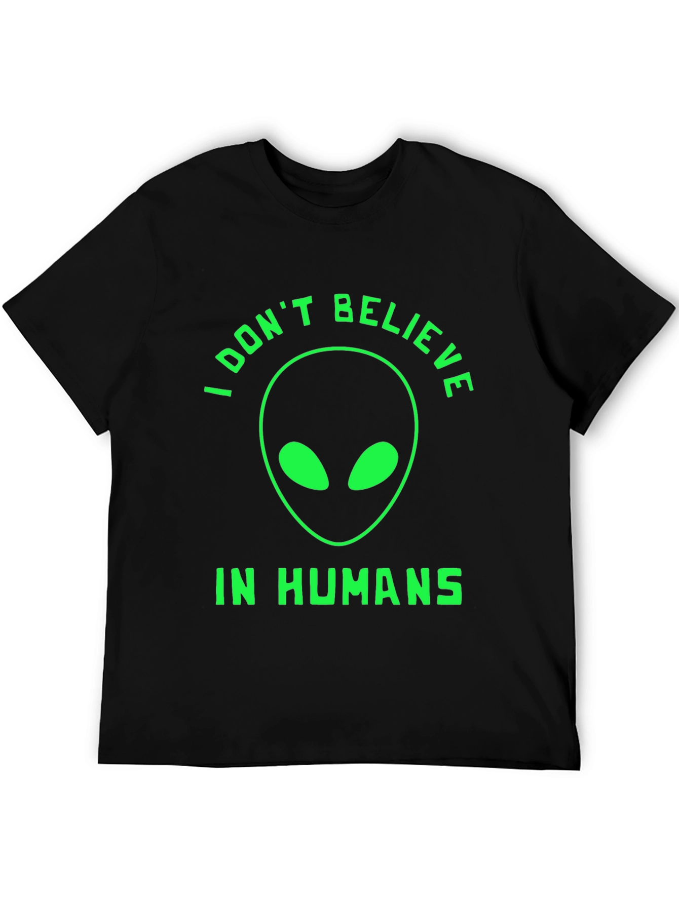 I Dont Believe In Humans Alien Graphic Tee