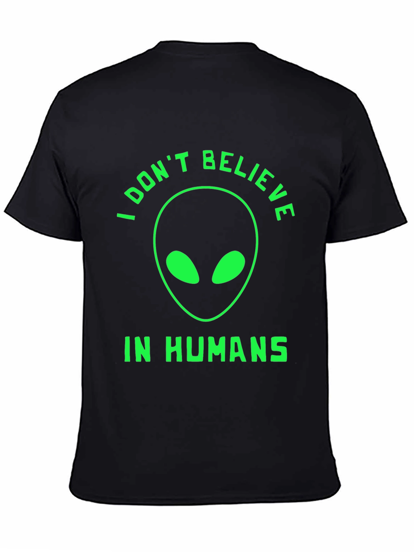 I Dont Believe In Humans Alien Graphic Tee
