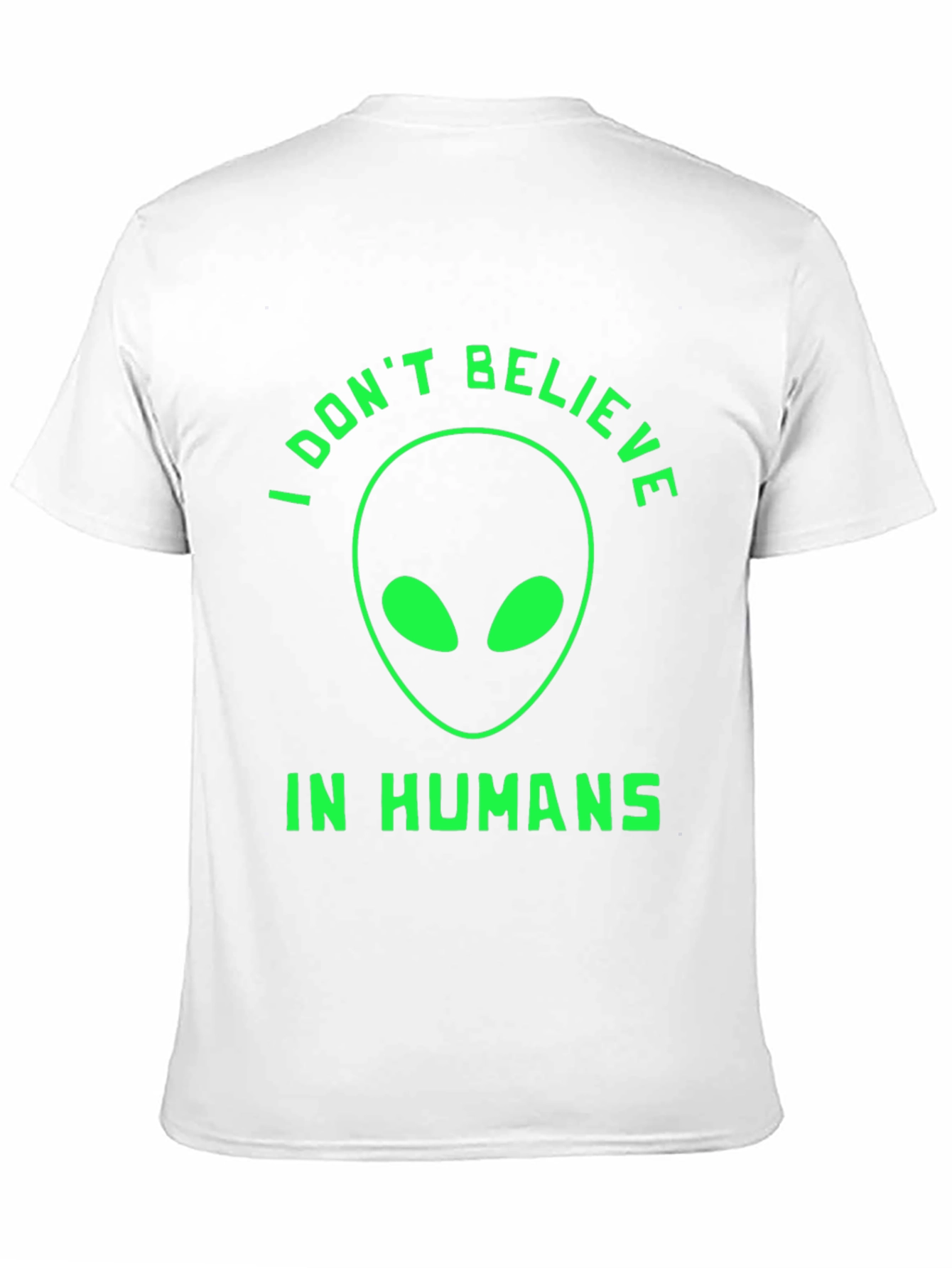I Dont Believe In Humans Alien Graphic Tee