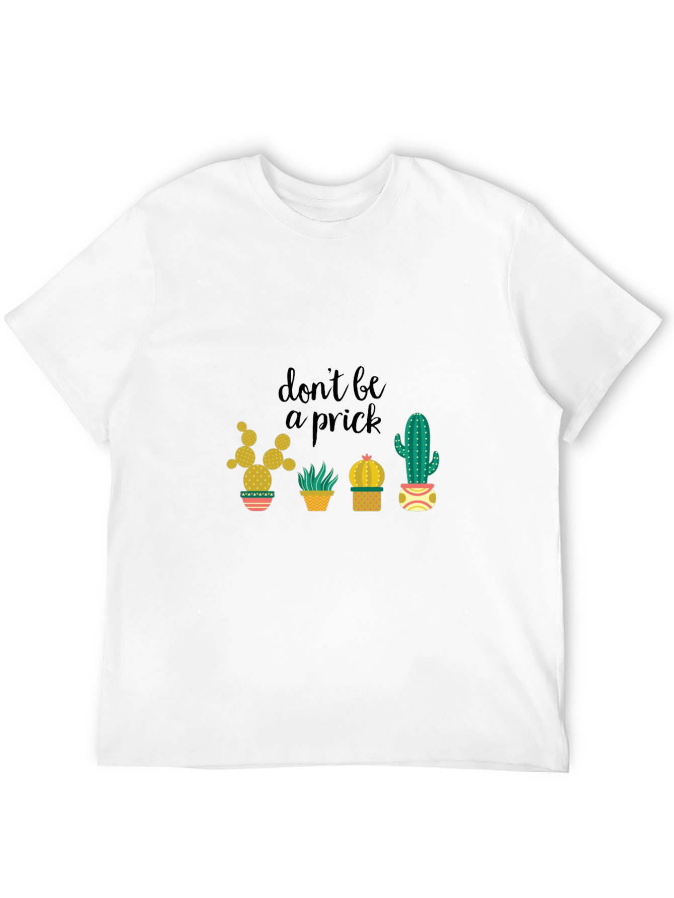 Dont Be a Prick Cactus Graphic T-Shirt