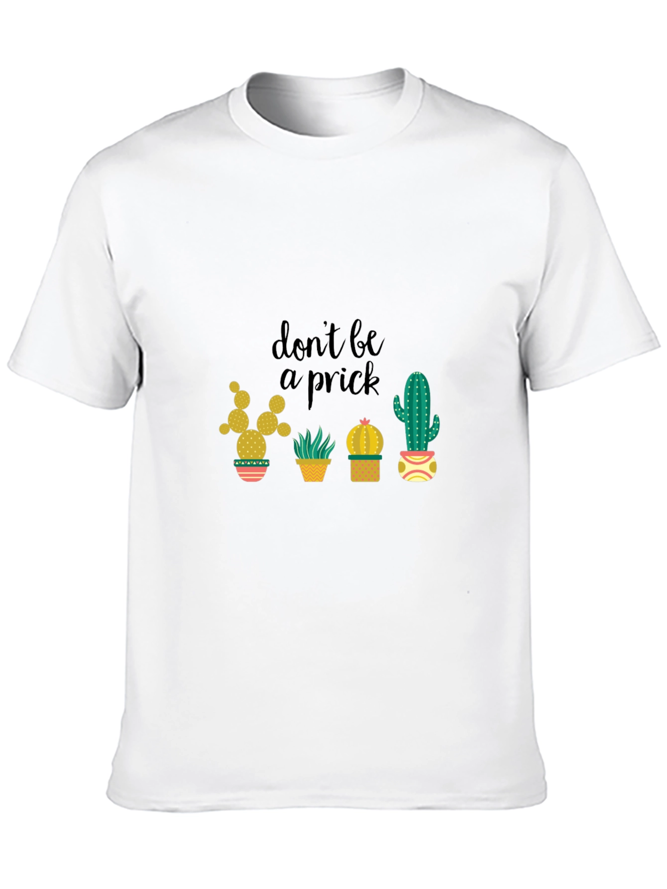 Dont Be a Prick Cactus Graphic T-Shirt