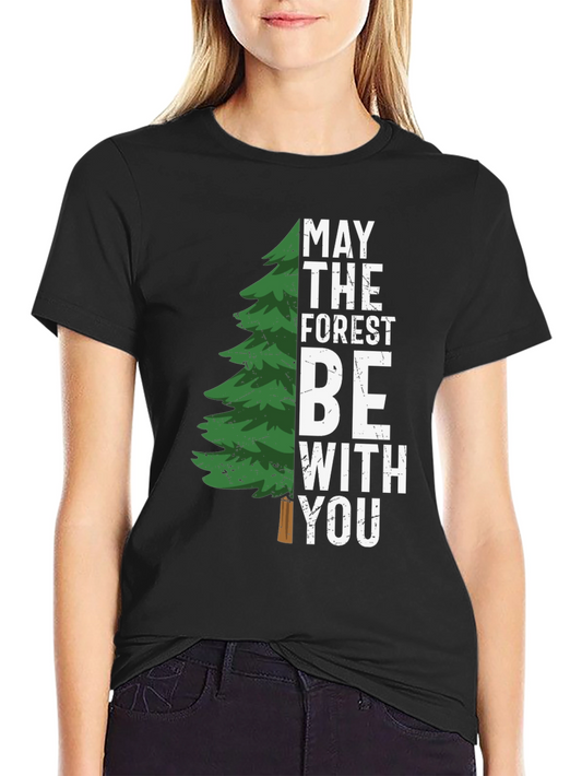 May The Forest Be With You T-Shirt - Nature Lover Tee