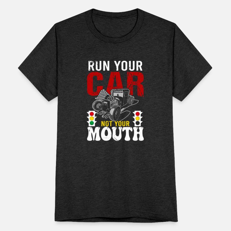 Run Your Car Not Your Mouth Retro Drag Racing Hot