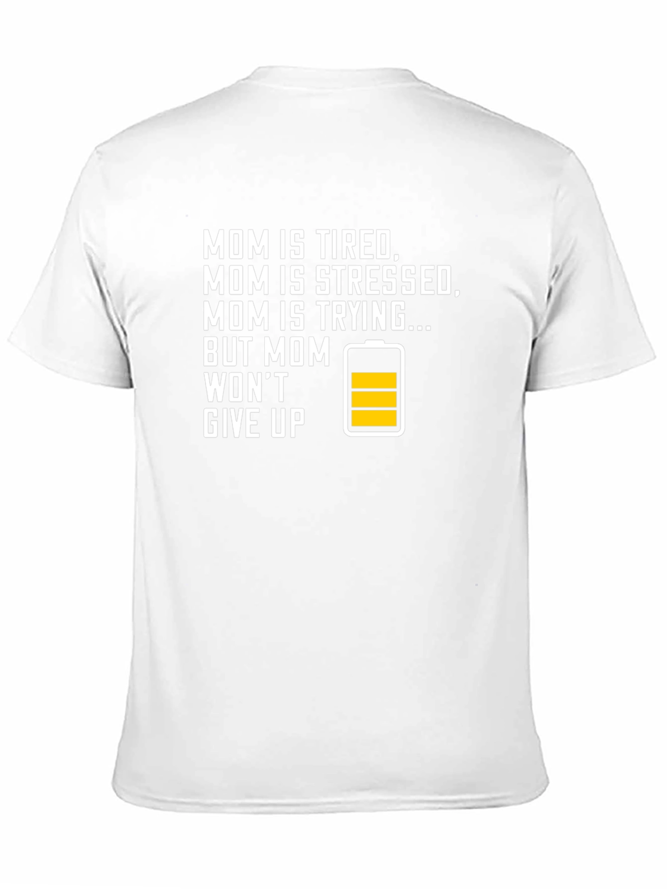 Mom Life T-Shirt - Tired But Wont Give Up