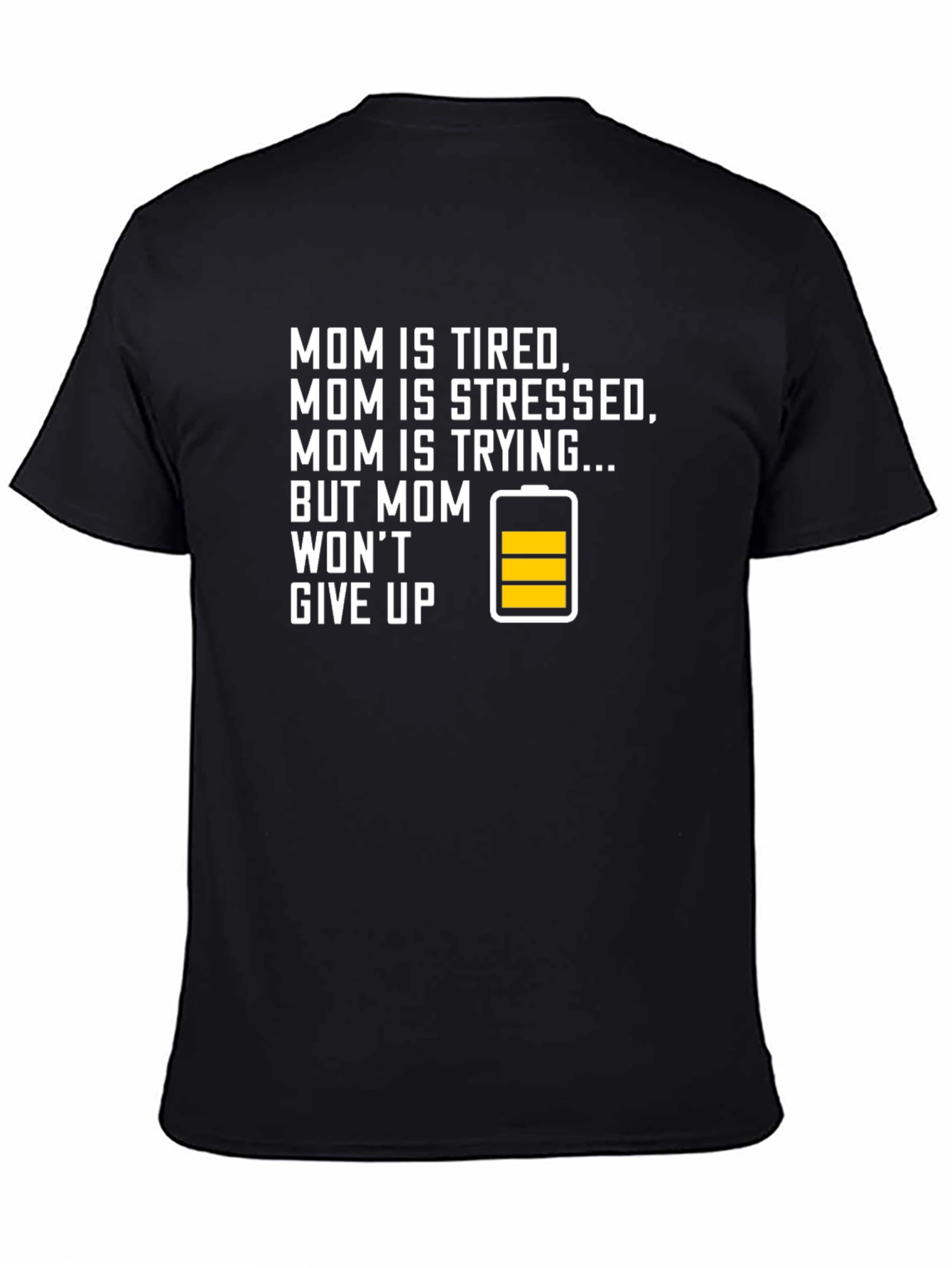 Mom Life T-Shirt - Tired But Wont Give Up