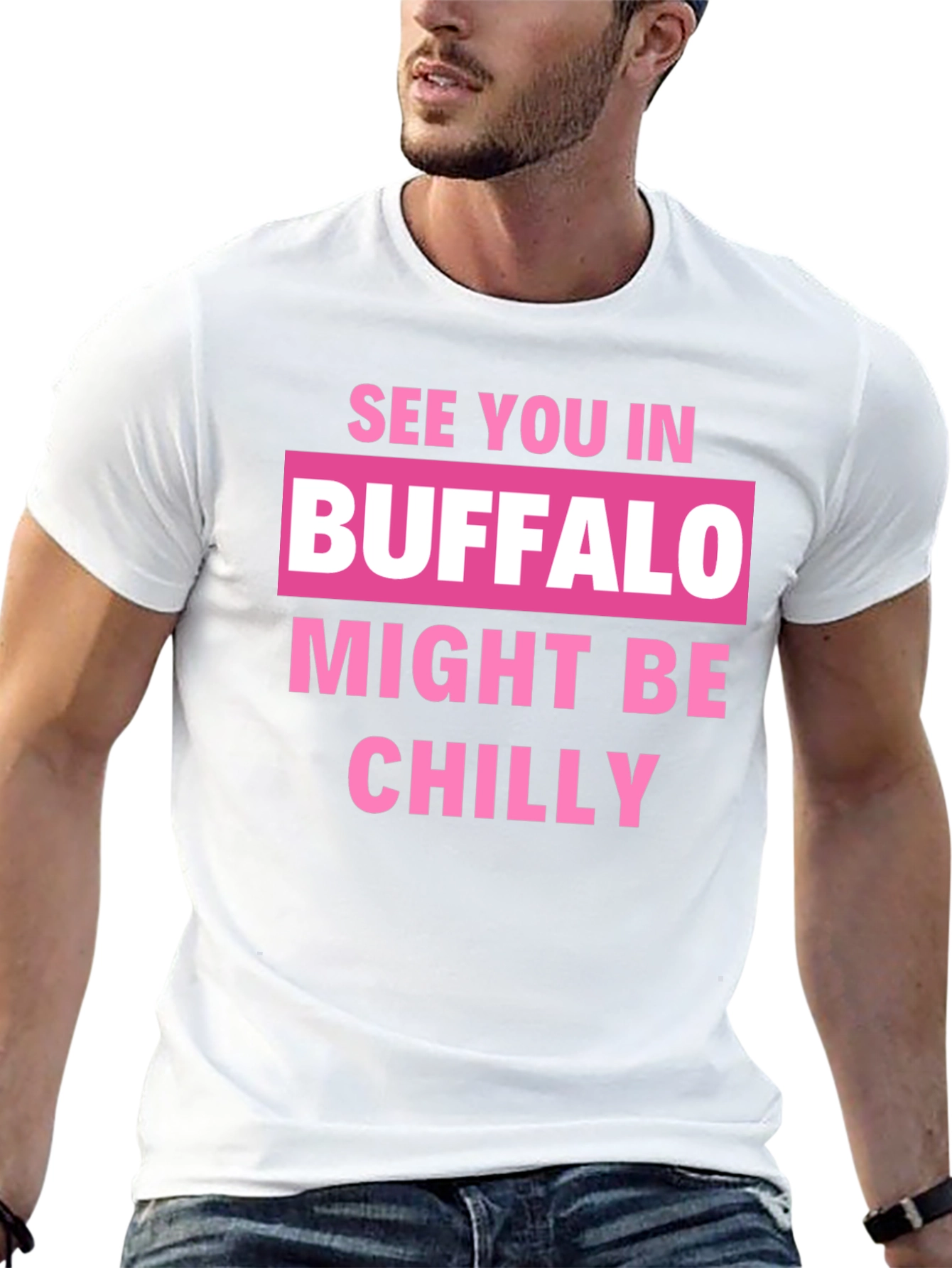 Buffalo Might Be Chilly T-Shirt