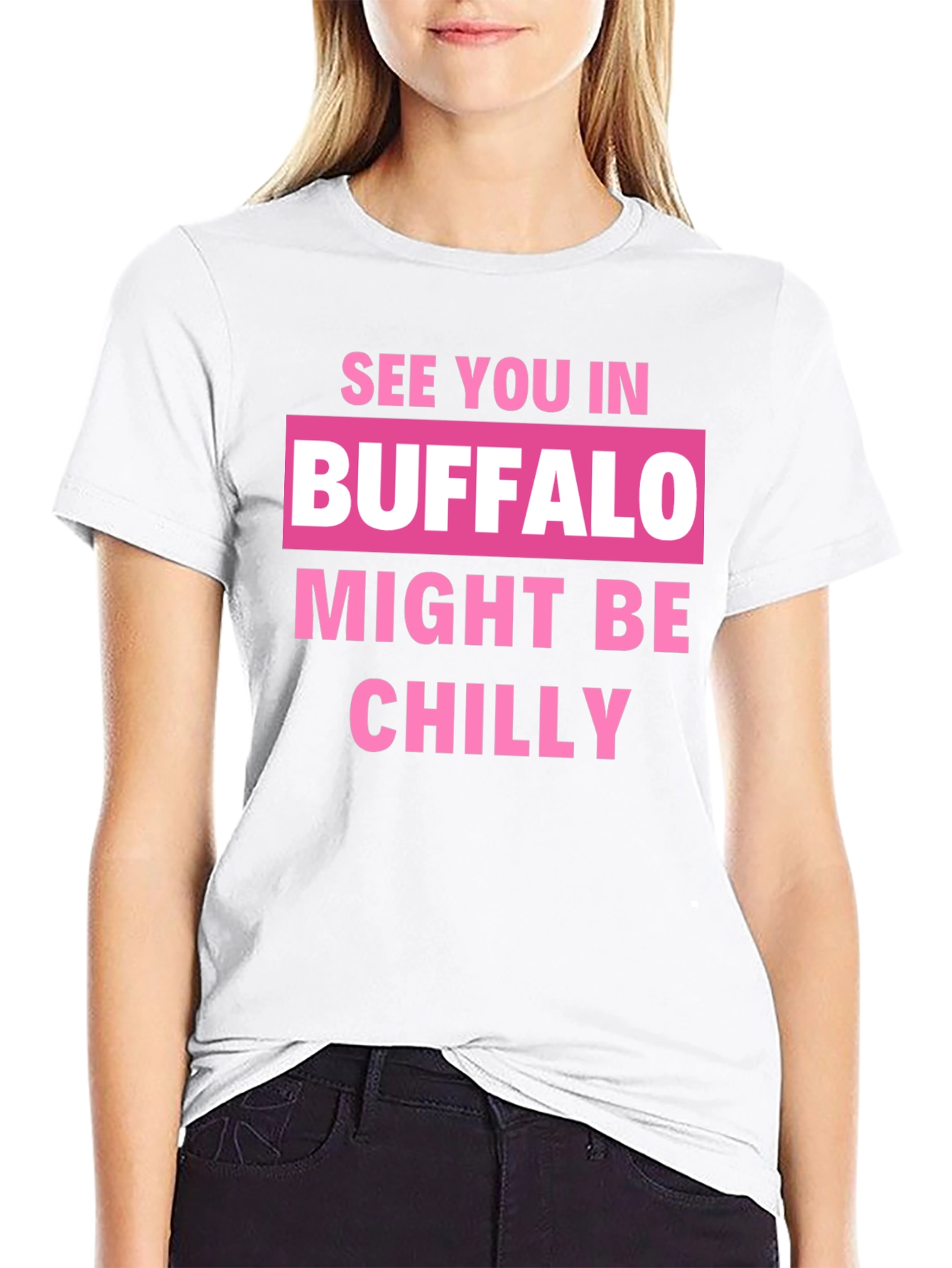 Buffalo Might Be Chilly T-Shirt
