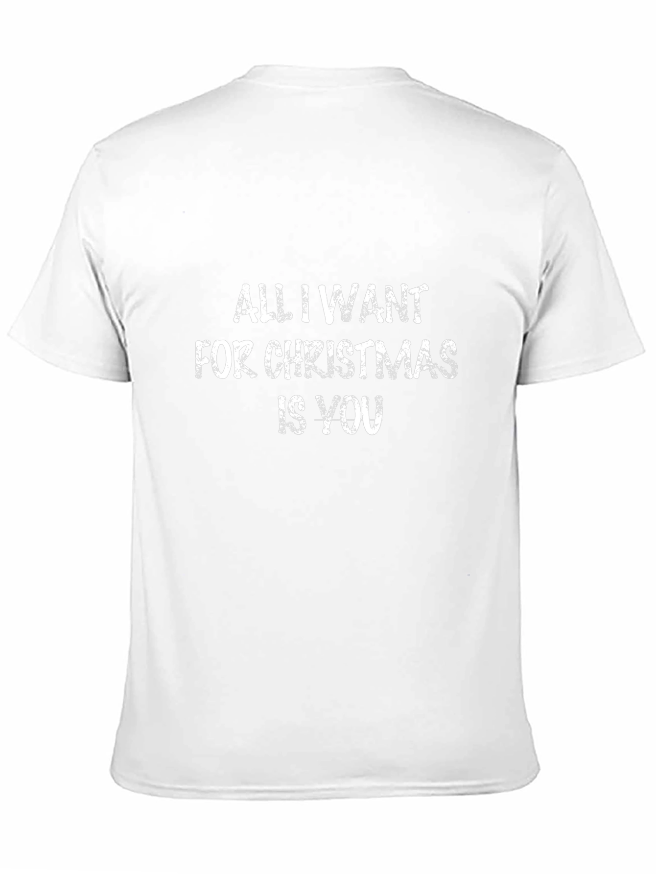 All I Want for Christmas Is You T-Shirt
