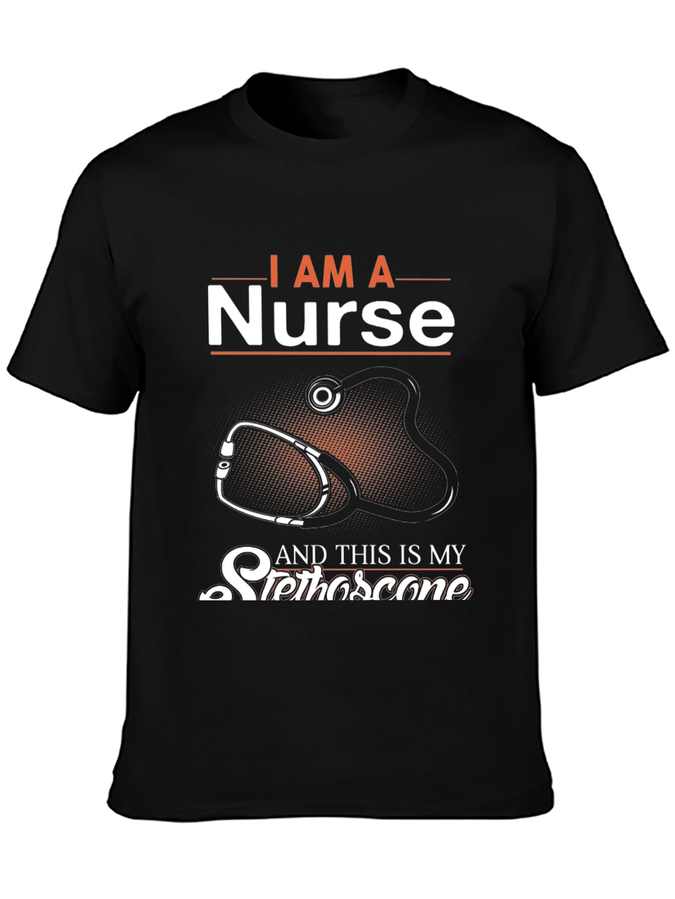 I am a Nurse T-Shirt - Stethoscope Graphic Tee