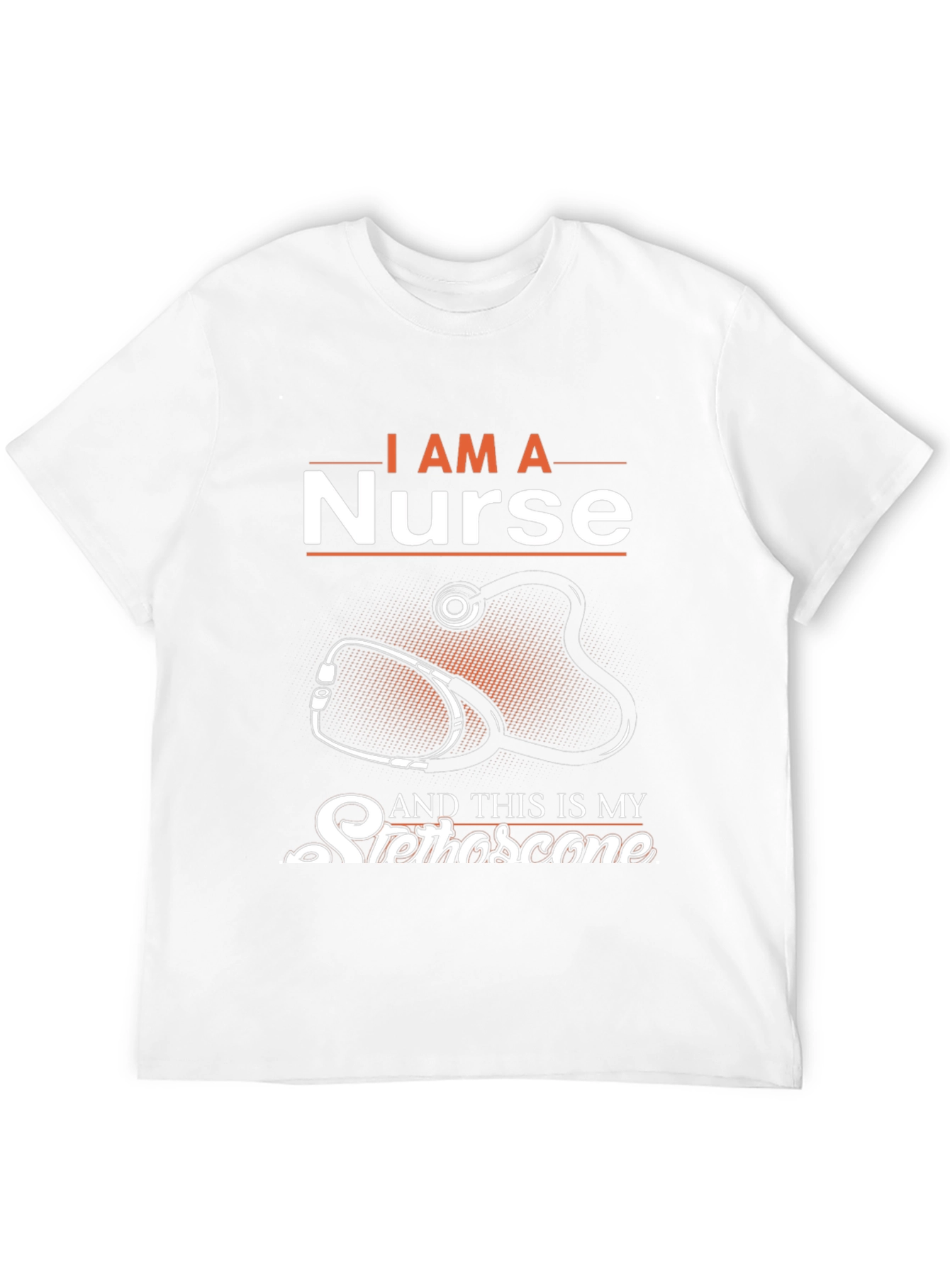 I am a Nurse T-Shirt - Stethoscope Graphic Tee