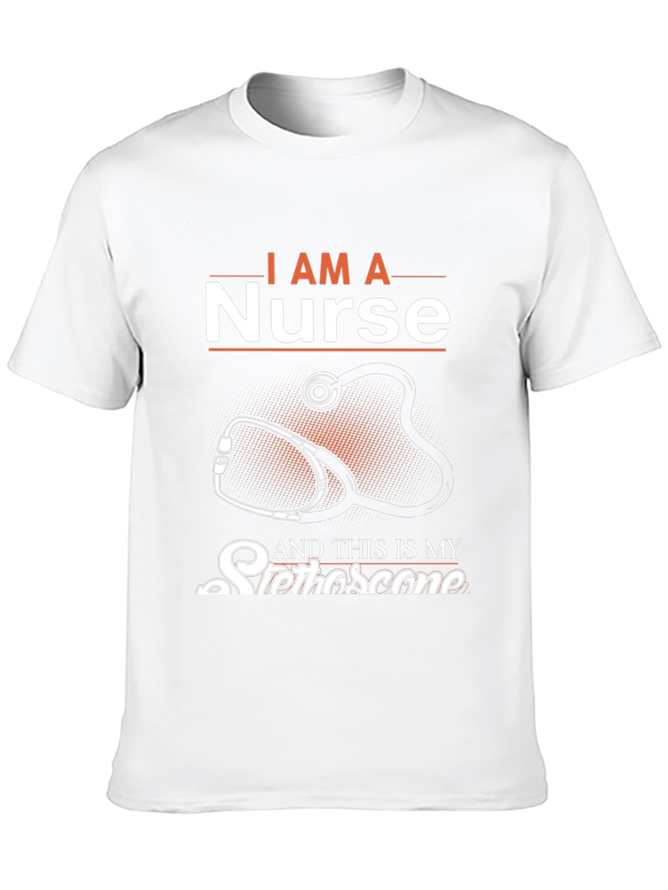 I am a Nurse T-Shirt - Stethoscope Graphic Tee