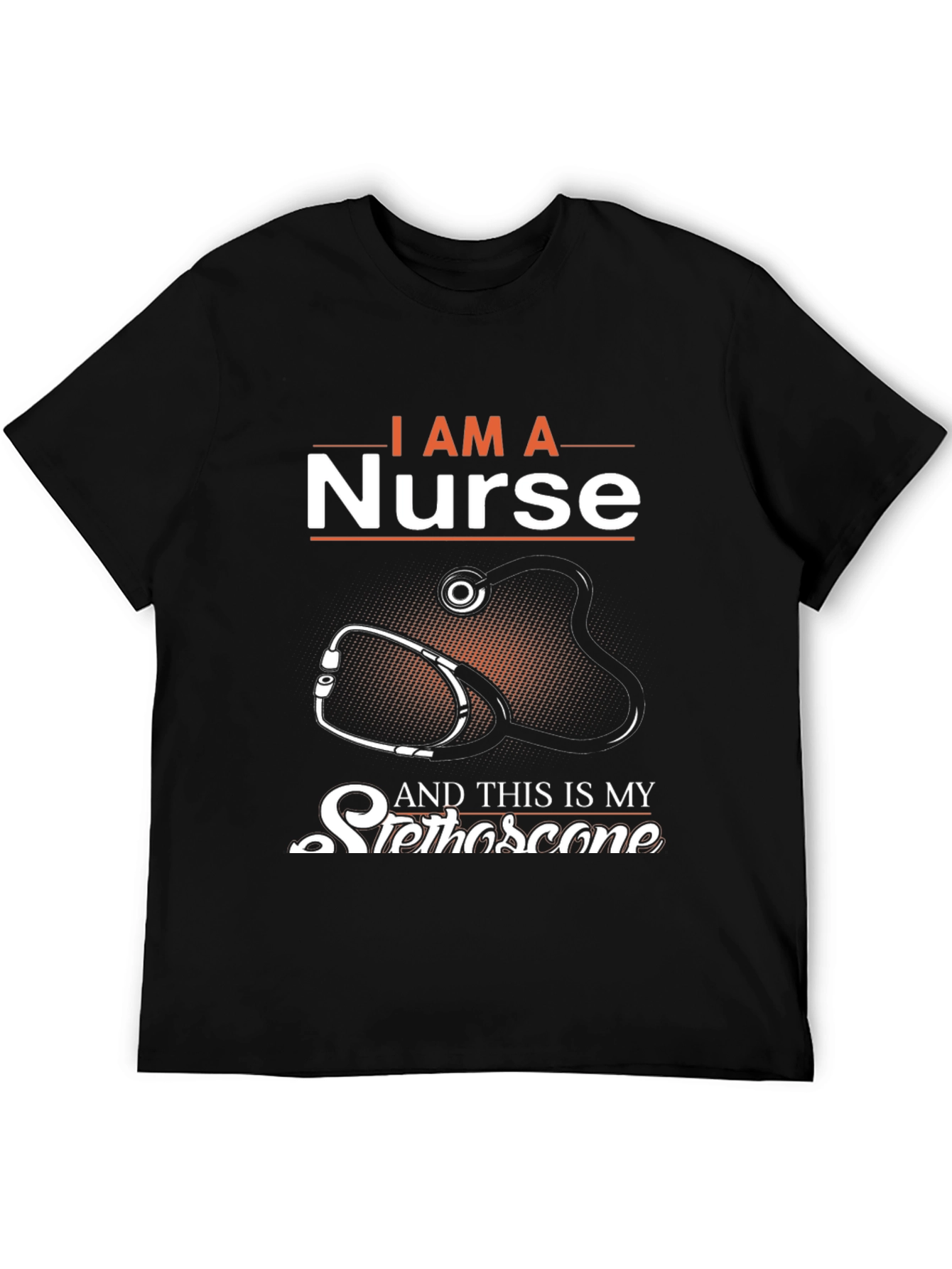 I am a Nurse T-Shirt - Stethoscope Graphic Tee
