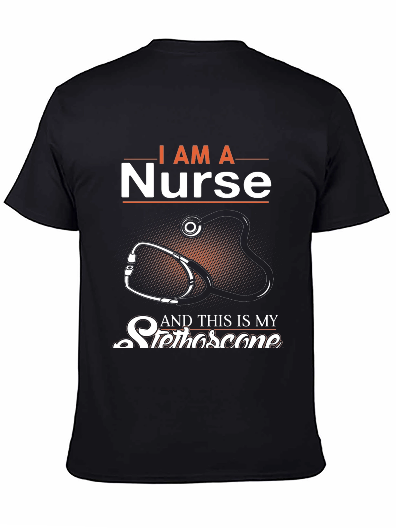 I am a Nurse T-Shirt - Stethoscope Graphic Tee