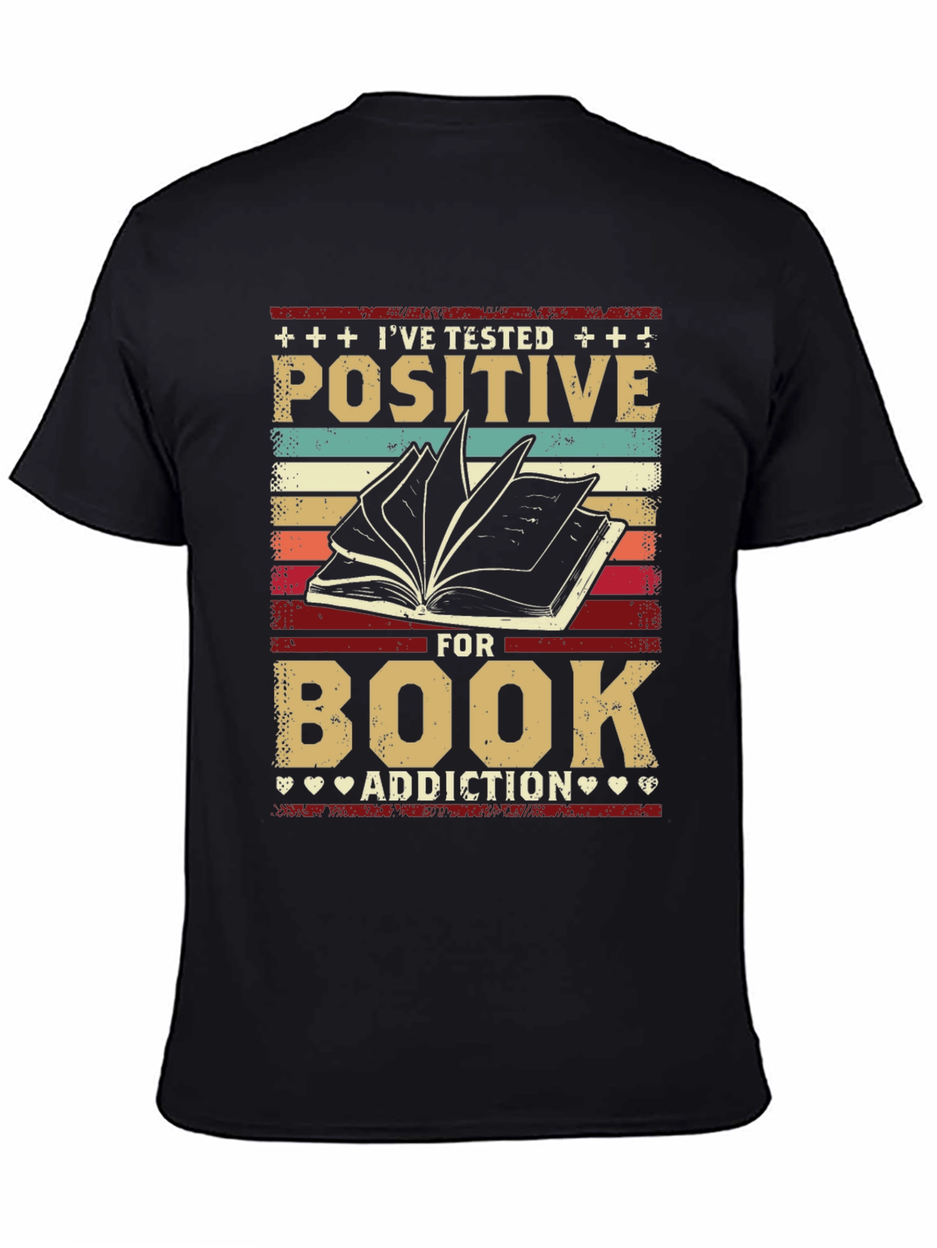 Ive Tested Positive for Book Addiction T-Shirt