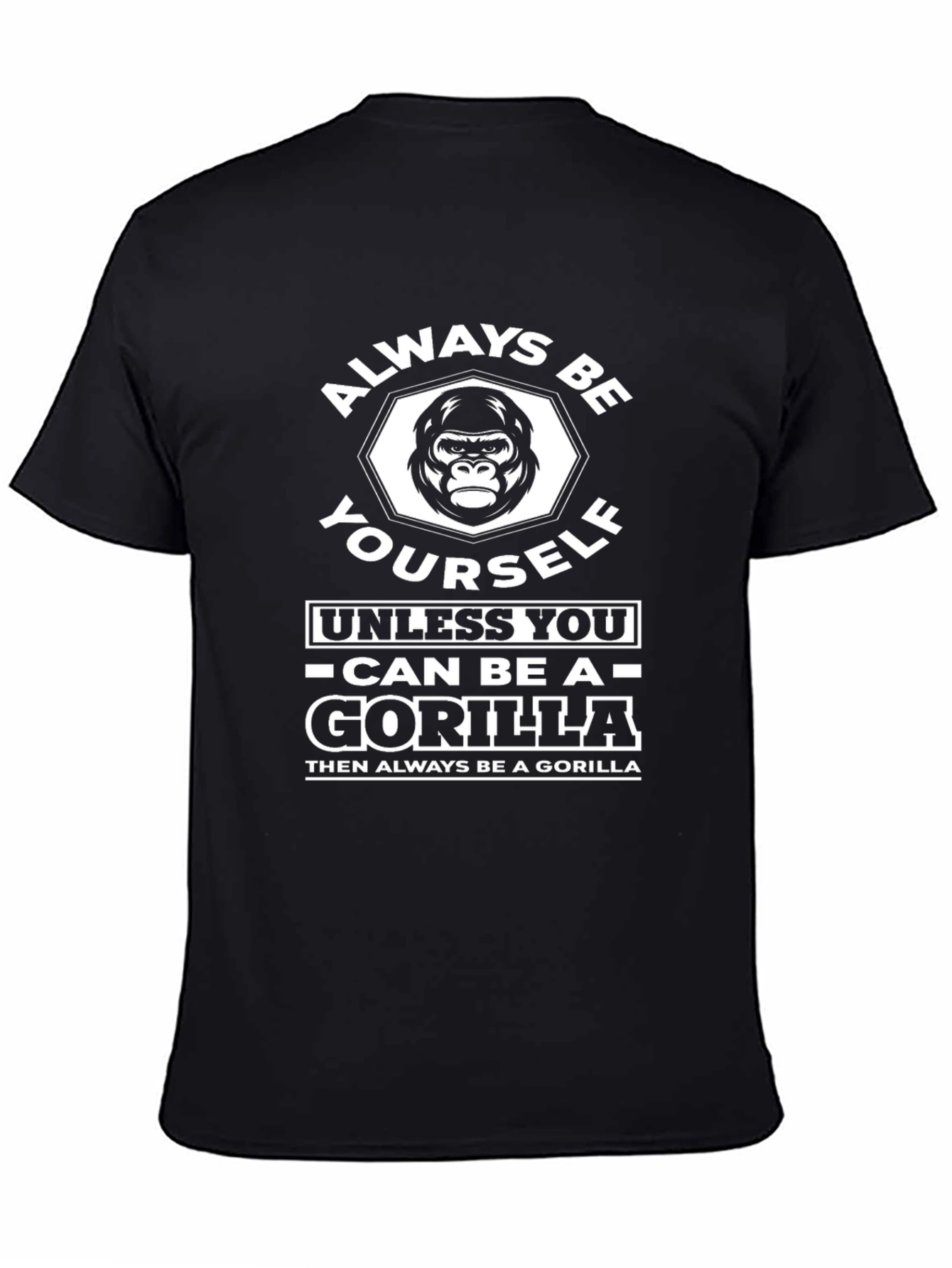 Always Be Yourself Unless Gorilla Graphic T-Shirt
