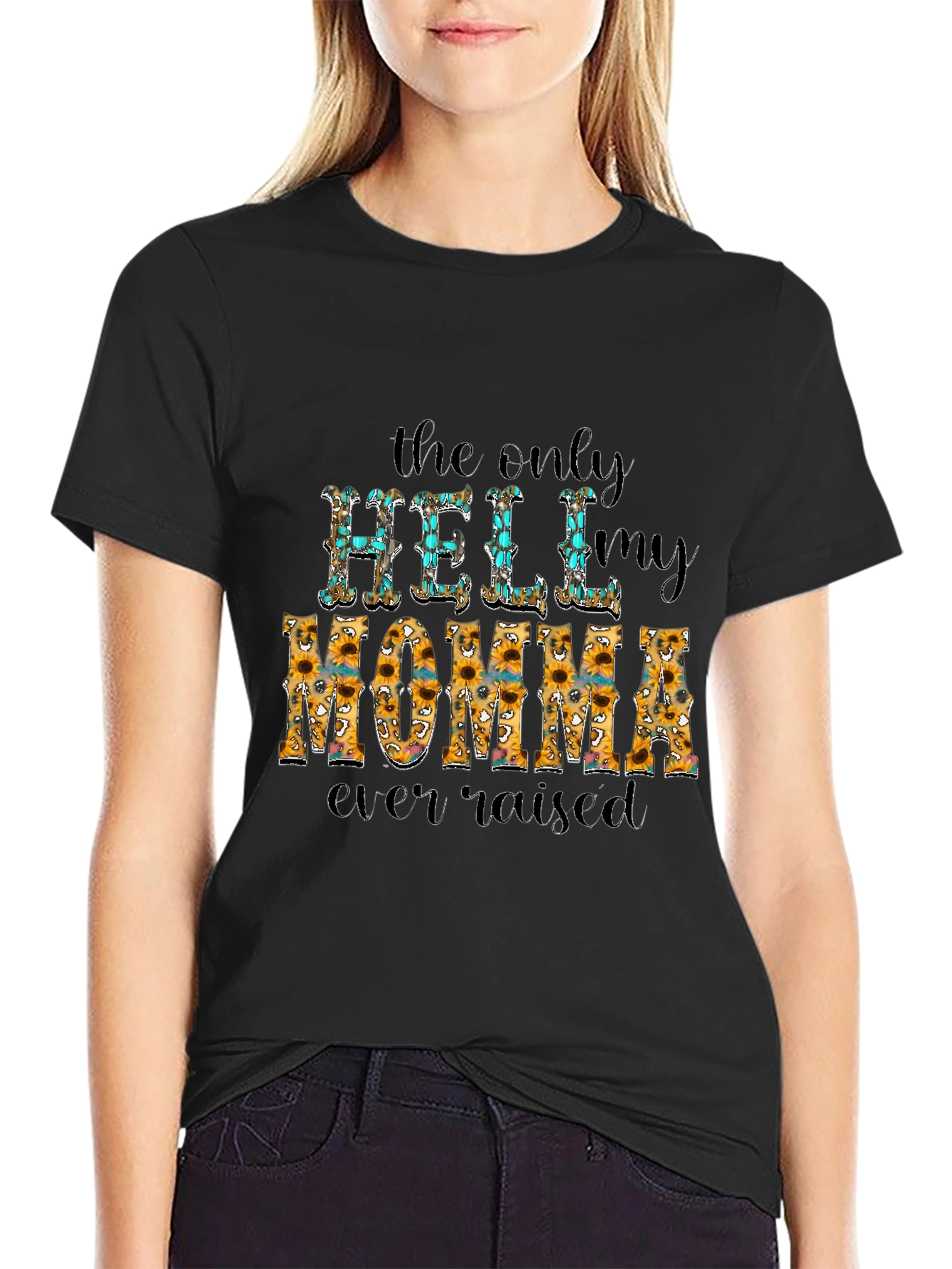 The Only Hell My Momma Ever Raised T-Shirt