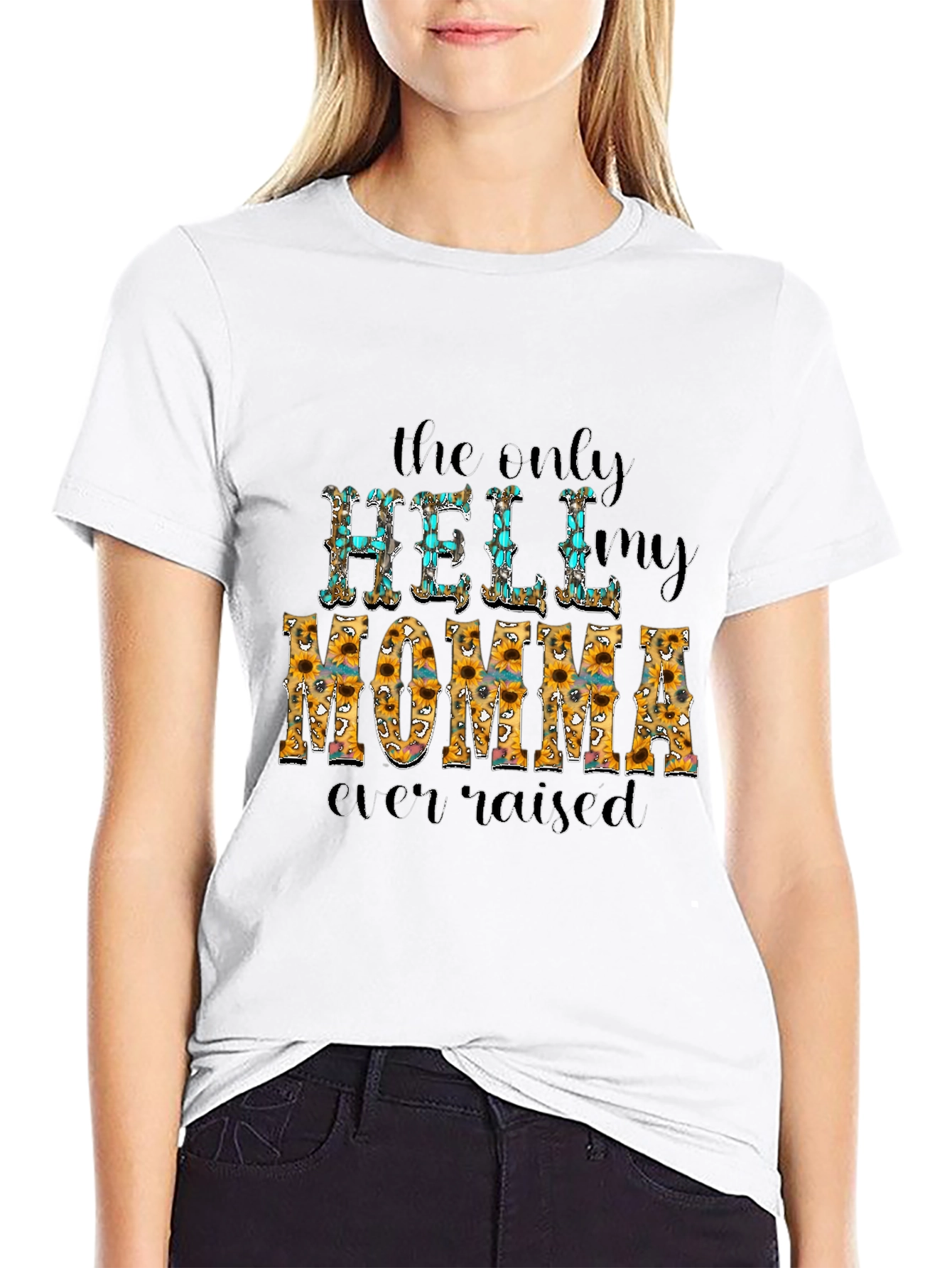 The Only Hell My Momma Ever Raised T-Shirt