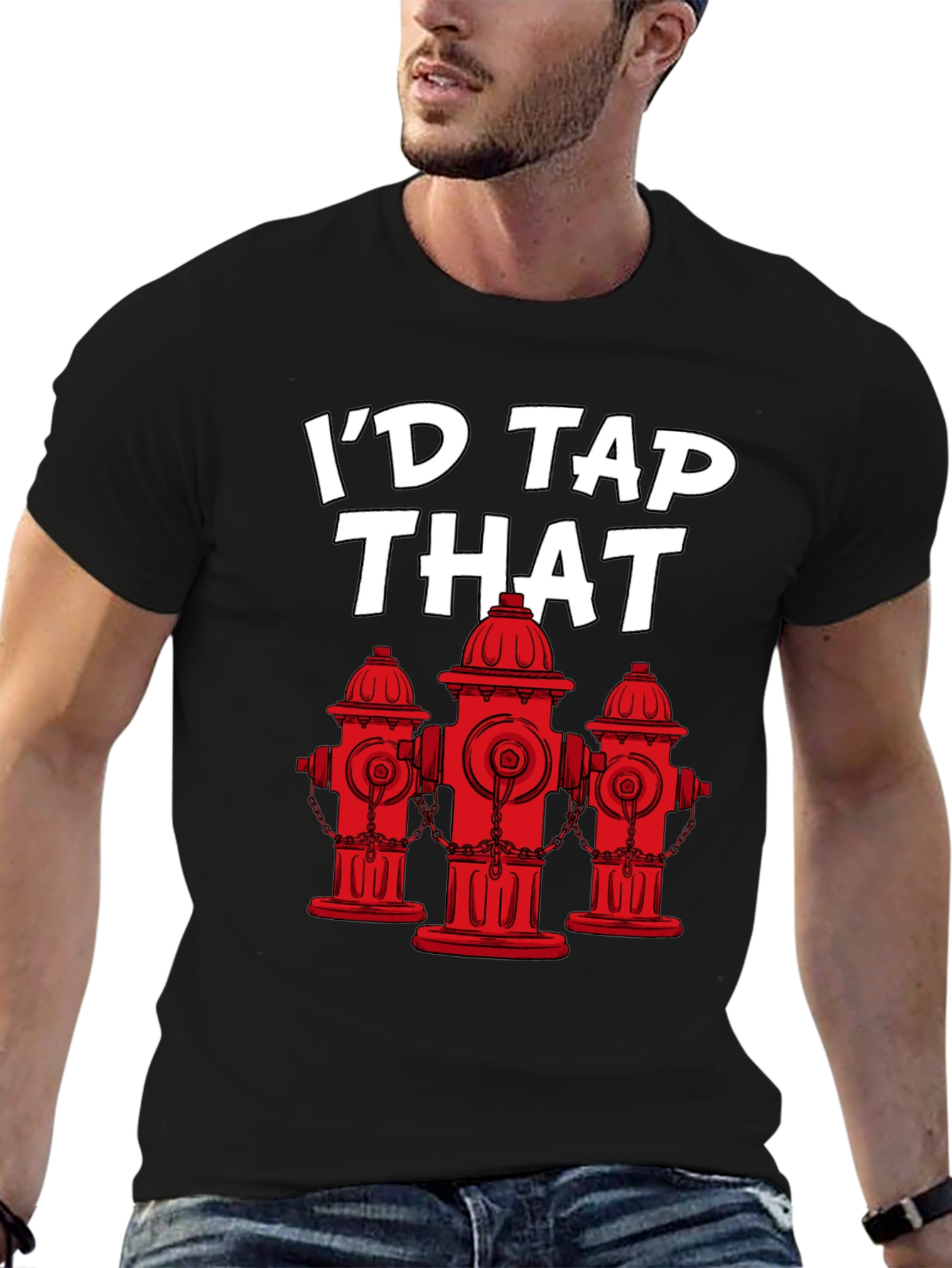 Id Tap That Fire Hydrant T-Shirt