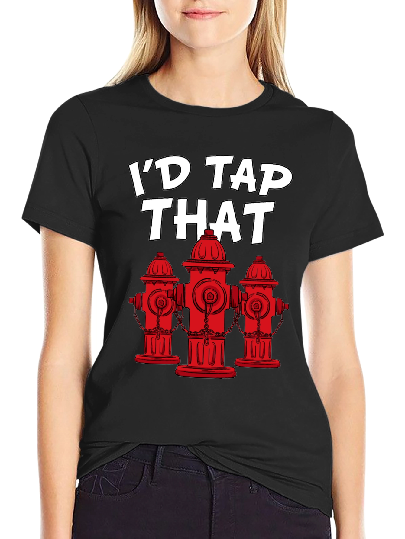 Id Tap That Fire Hydrant T-Shirt