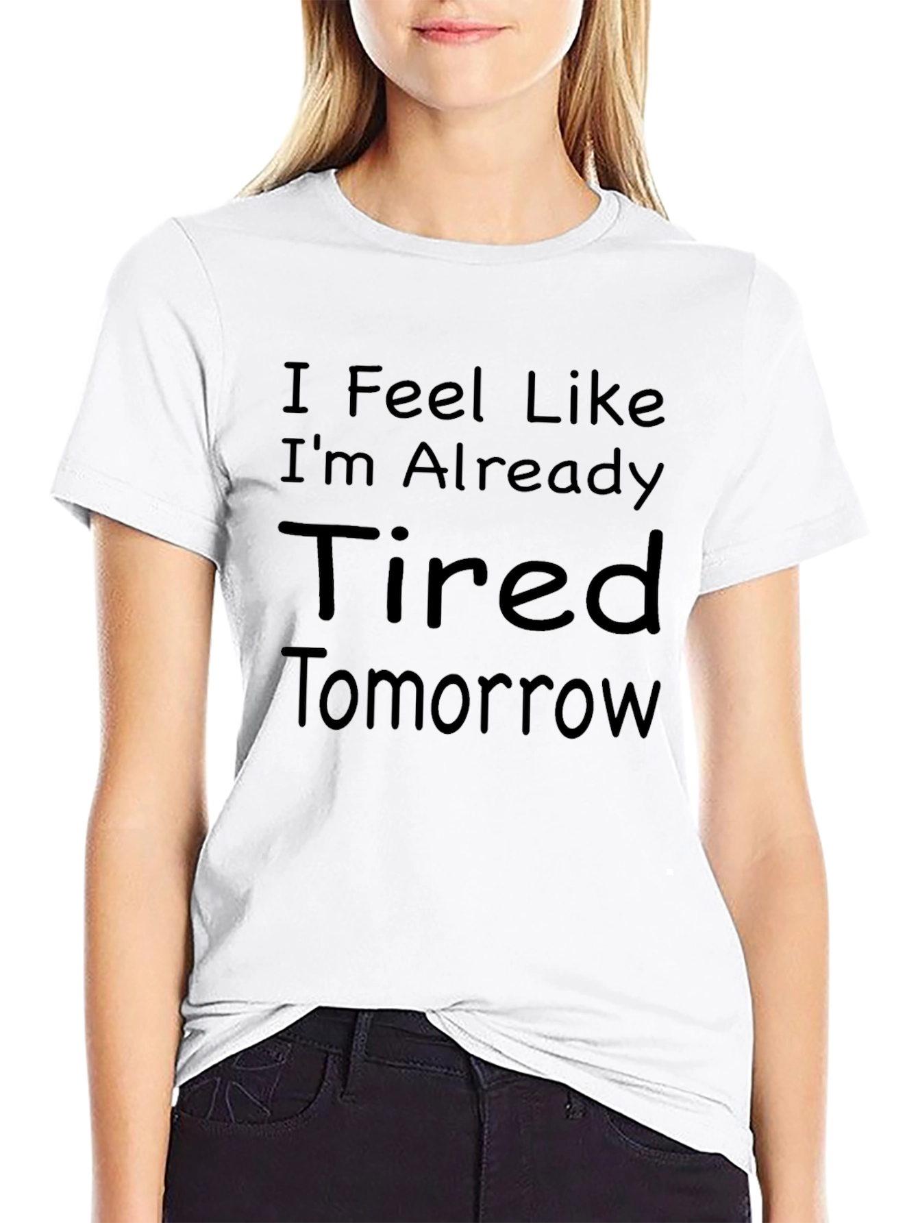 Funny Tired Tomorrow Graphic T-Shirt