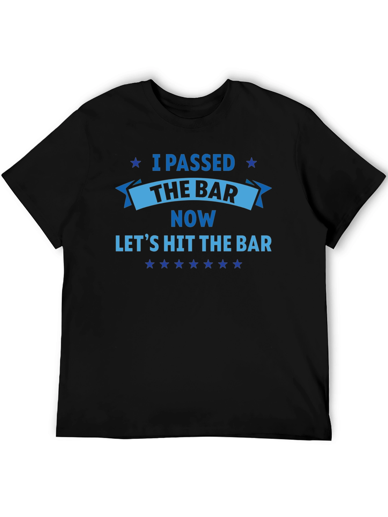 Passed the Bar T-Shirt: Lets Hit the Bar!