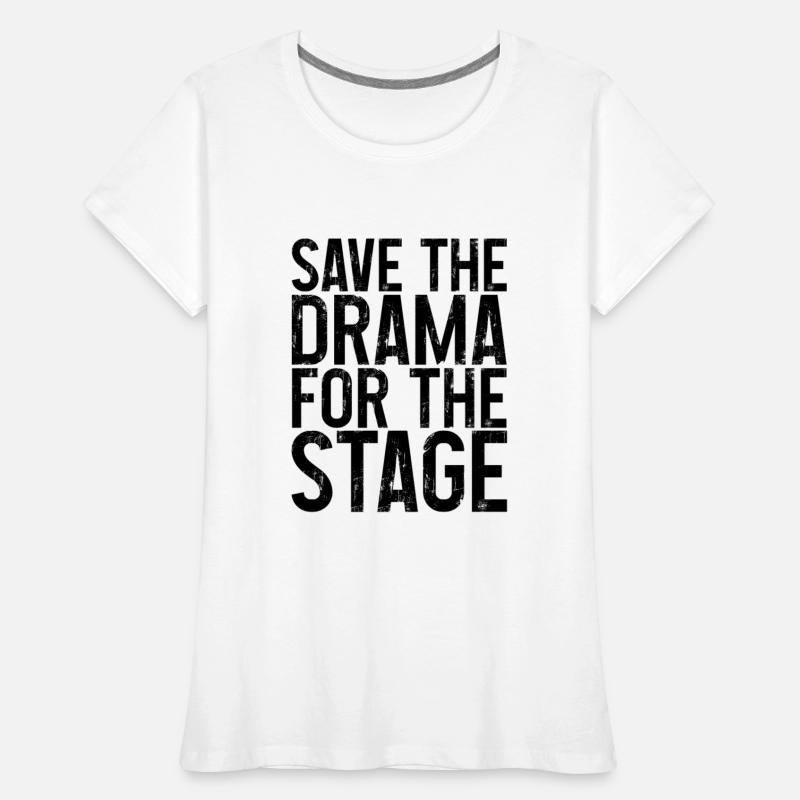Save The Drama For The Stage 3