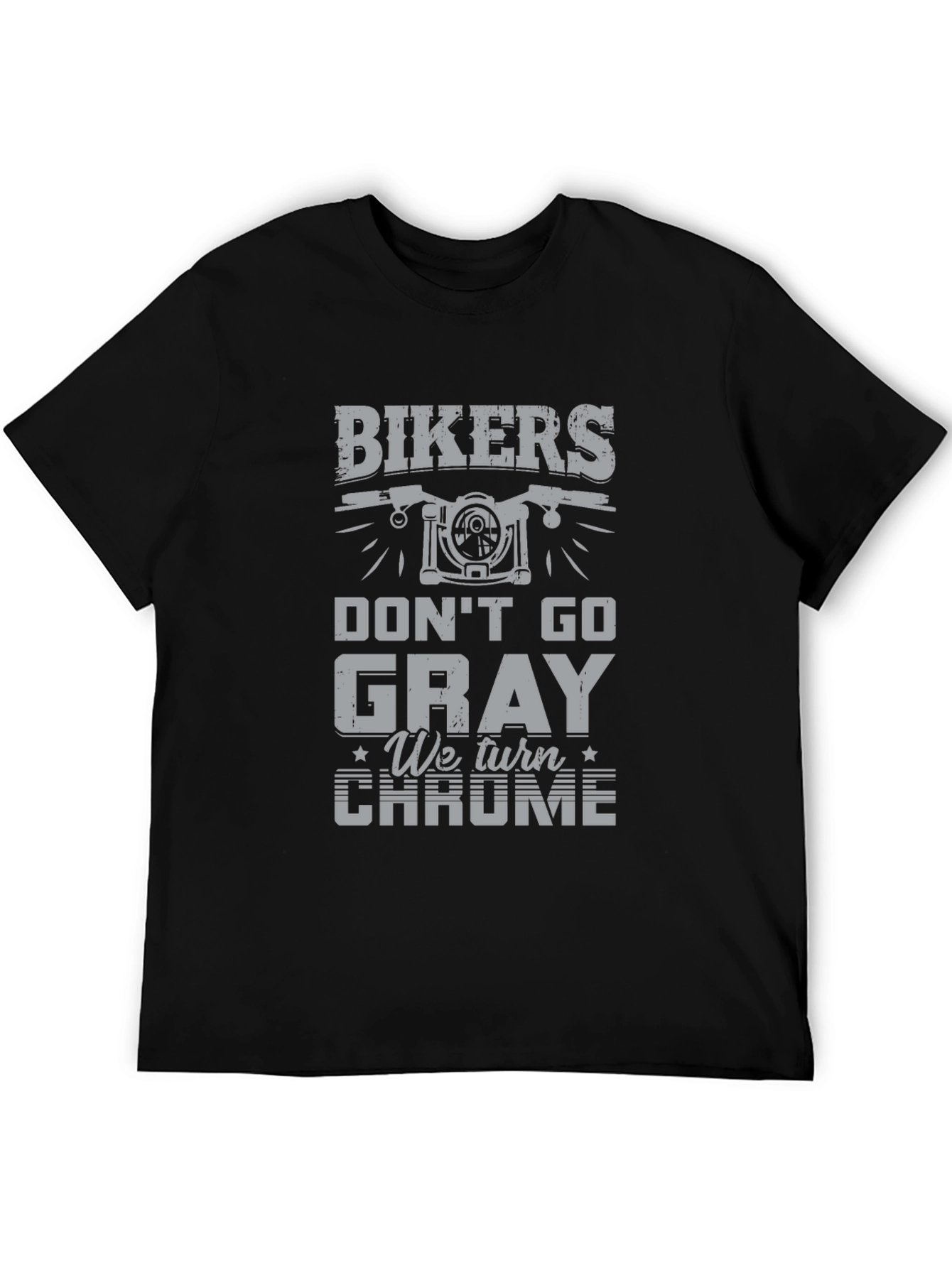 Bikers Dont Go Gray - Chrome T-Shirt
