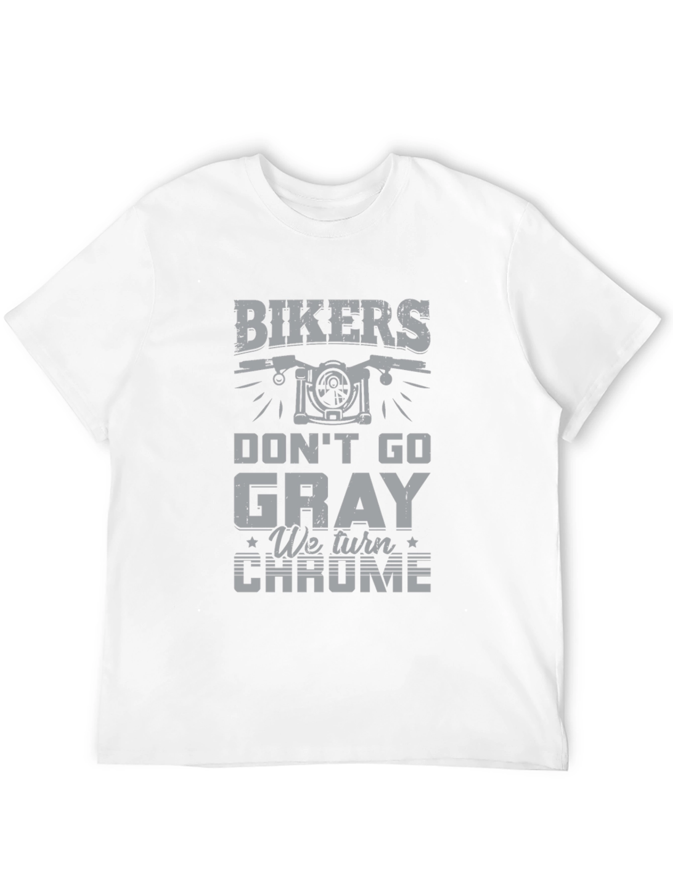 Bikers Dont Go Gray - Chrome T-Shirt