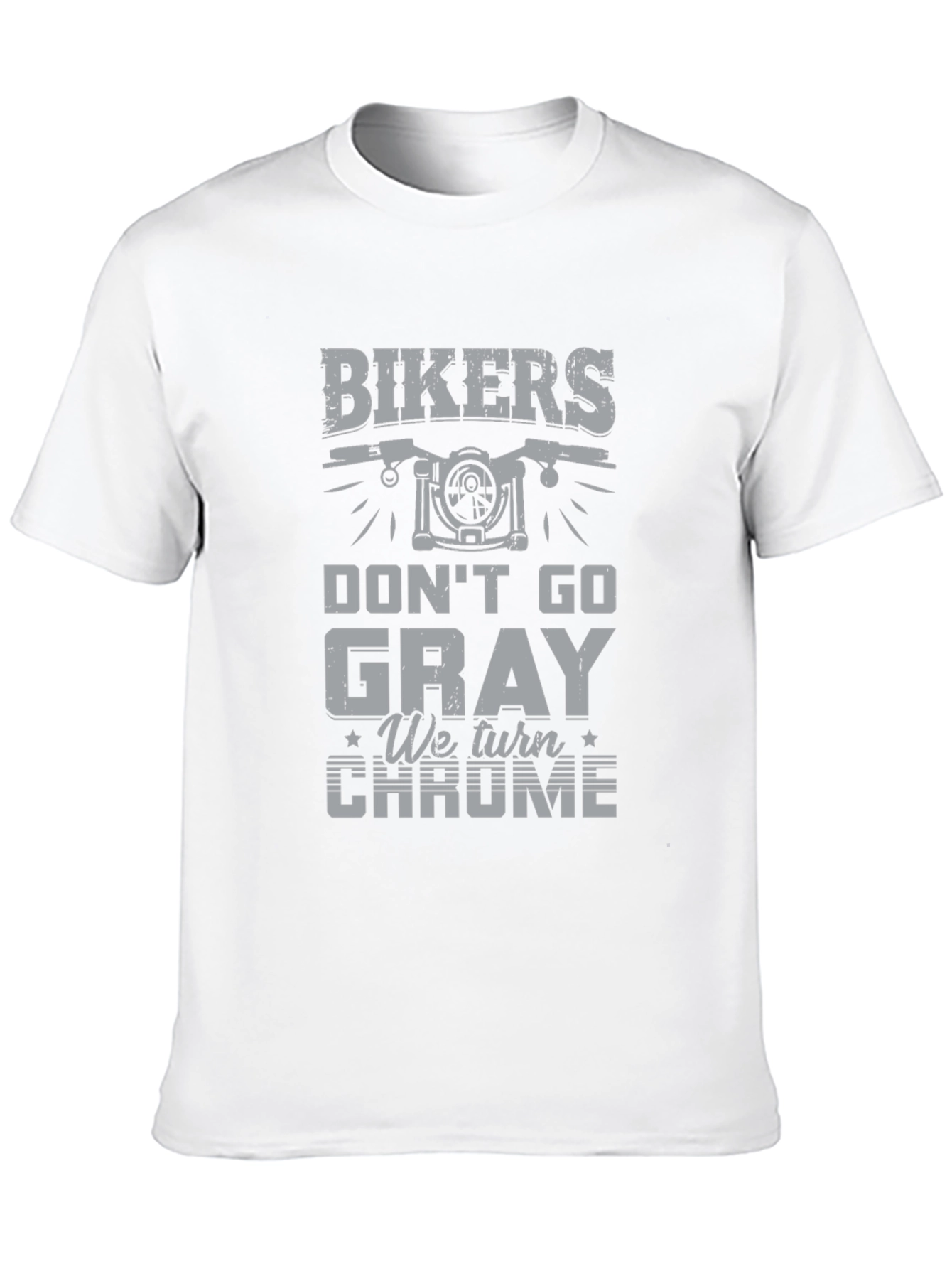 Bikers Dont Go Gray - Chrome T-Shirt