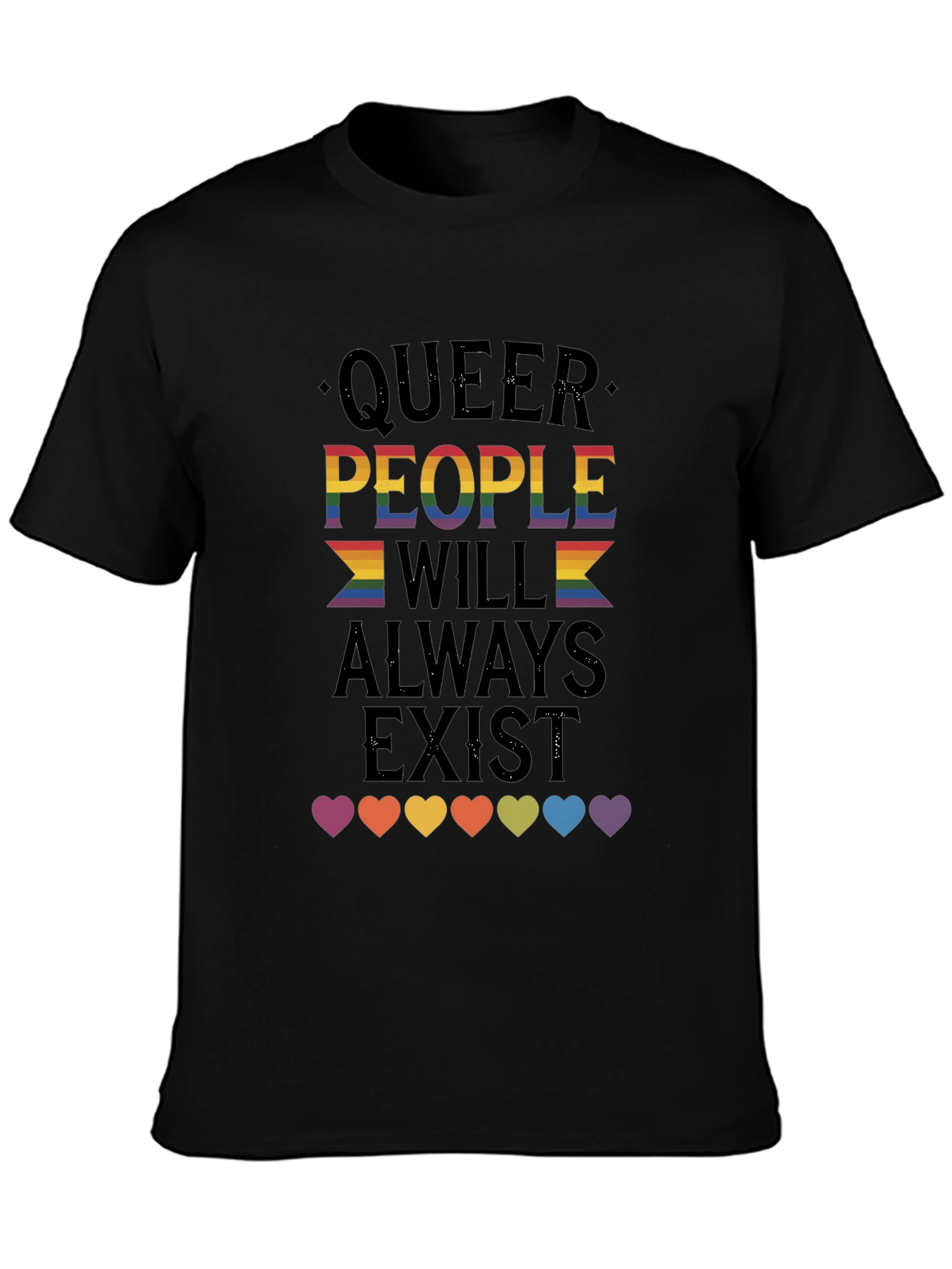 Queer People Will Always Exist T-Shirt