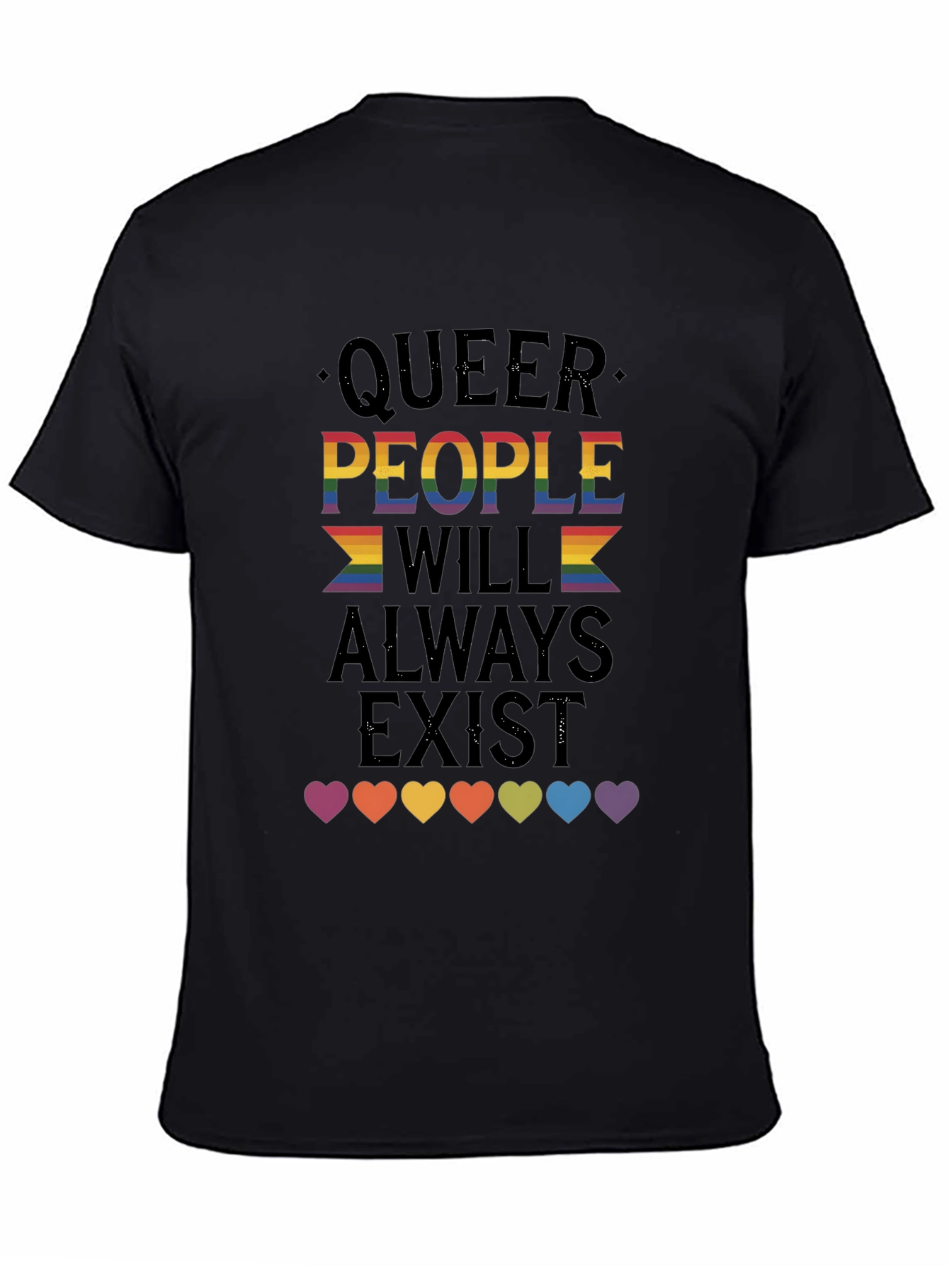 Queer People Will Always Exist T-Shirt