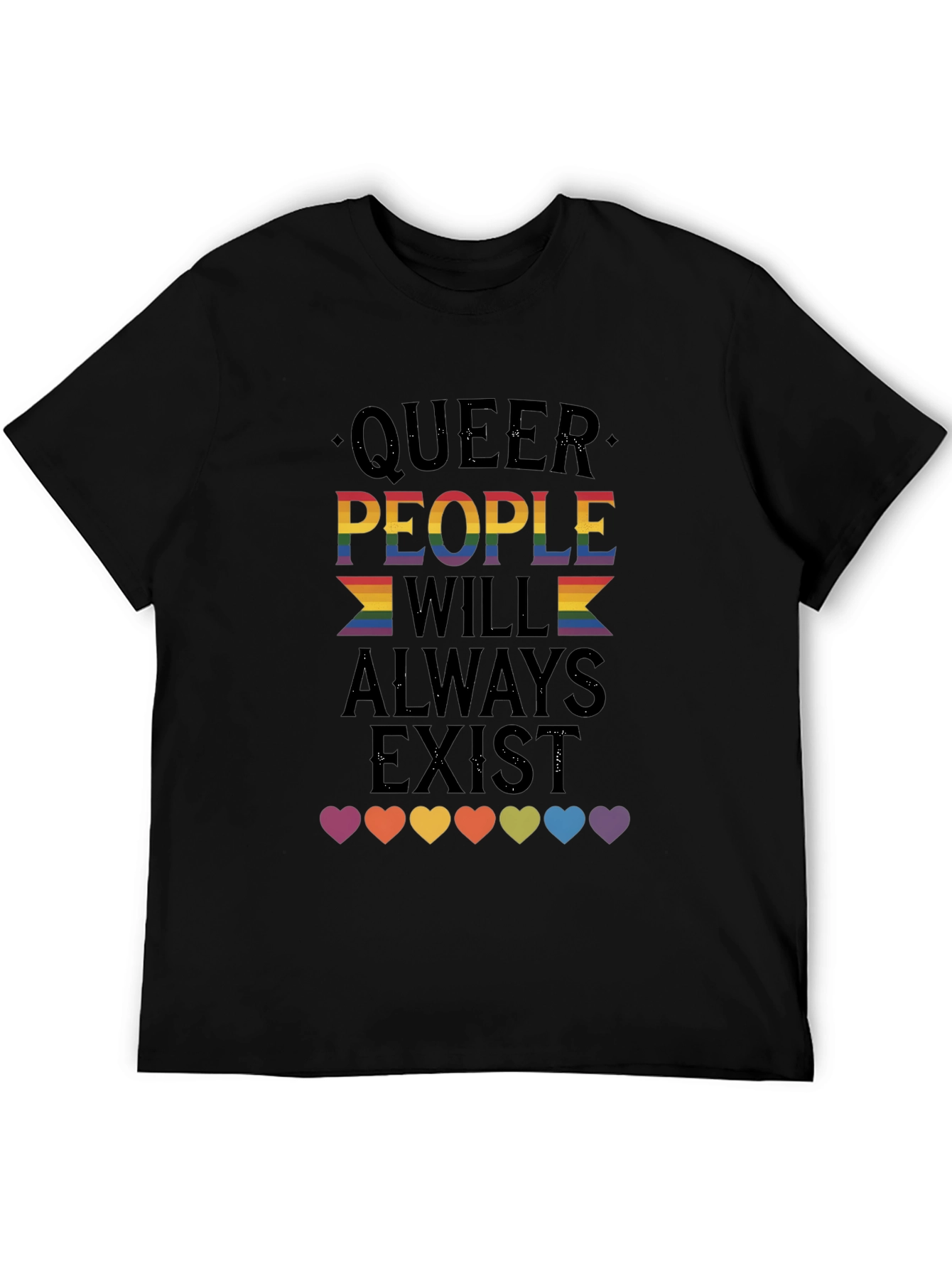 Queer People Will Always Exist T-Shirt