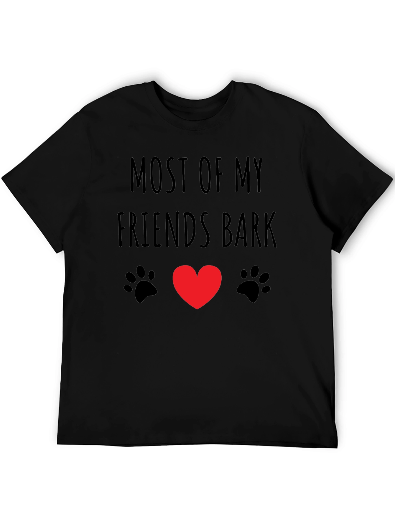 Dog Lover T-Shirt: Most of My Friends Bark Tee