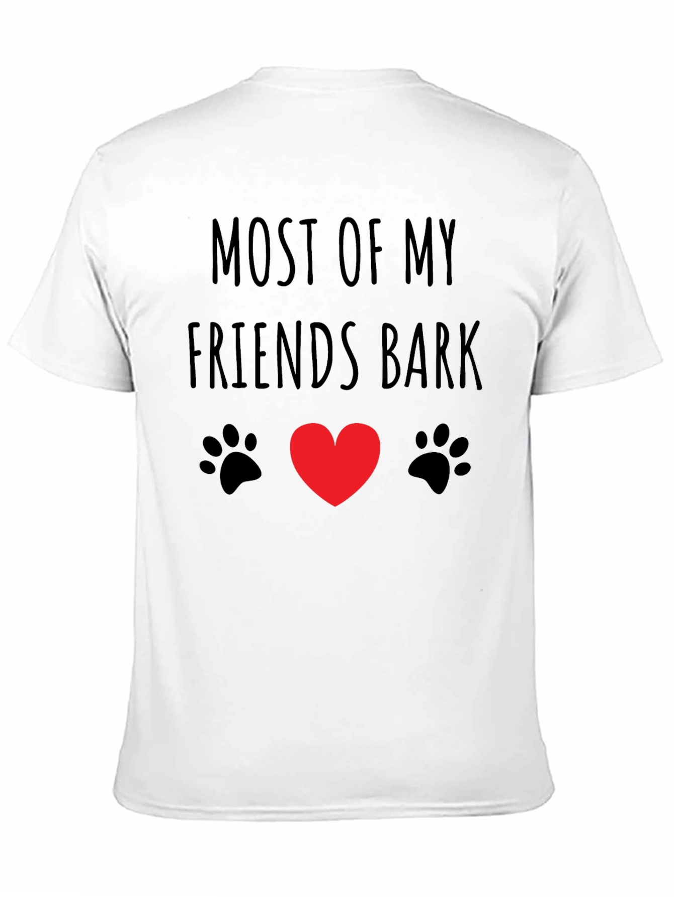 Dog Lover T-Shirt: Most of My Friends Bark Tee