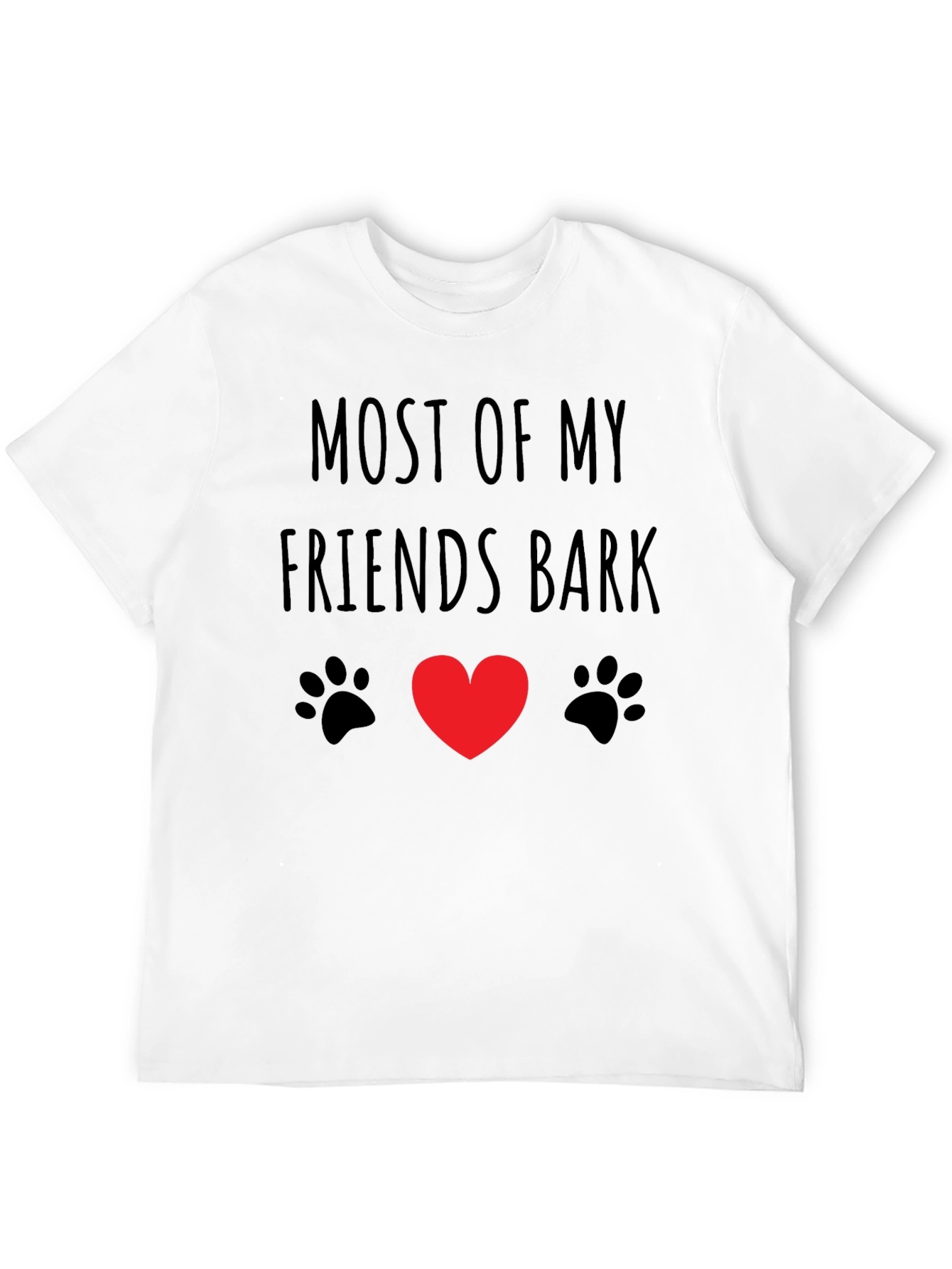 Dog Lover T-Shirt: Most of My Friends Bark Tee