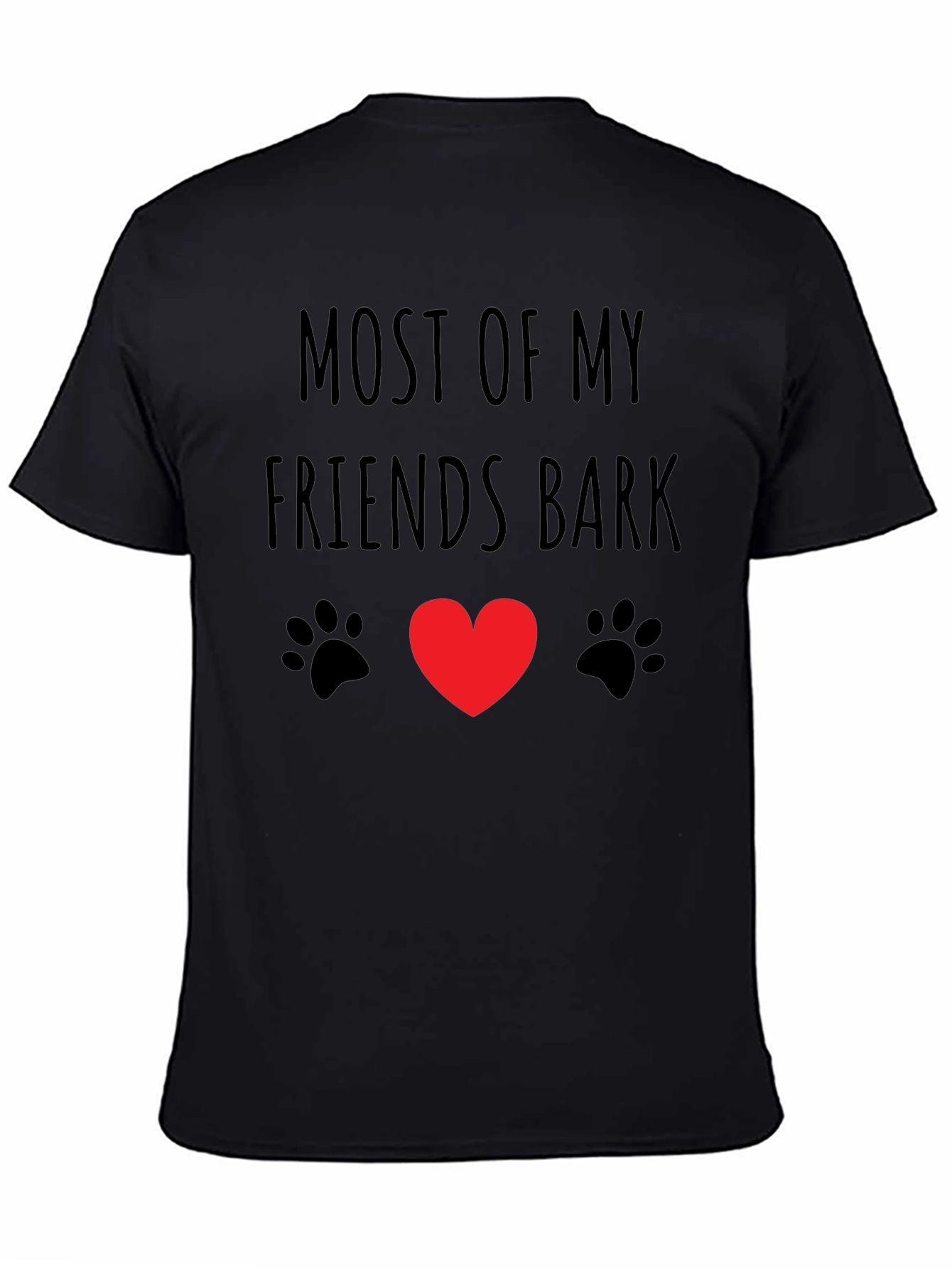 Dog Lover T-Shirt: Most of My Friends Bark Tee