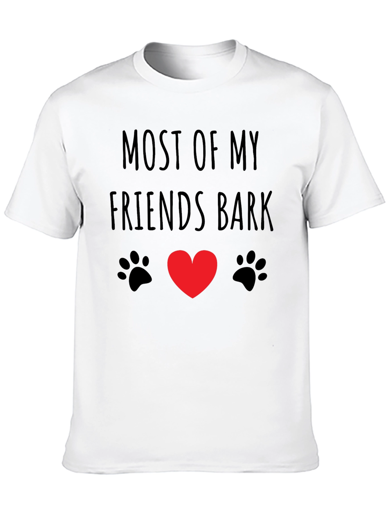 Dog Lover T-Shirt: Most of My Friends Bark Tee