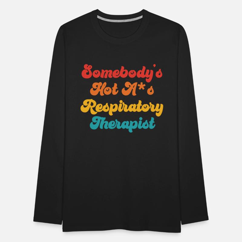 Somebody's Hot A*s Respiratory Therapist